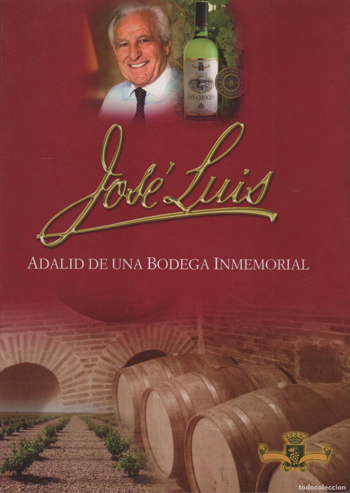 Libri di seconda mano: JOS&Eacute; LUIS, ADALID DE UNA BODEGA INMEMORIAL VALENT&Iacute;N DE LA CRUZ - EDITORIAL: La Olmeda - VALE