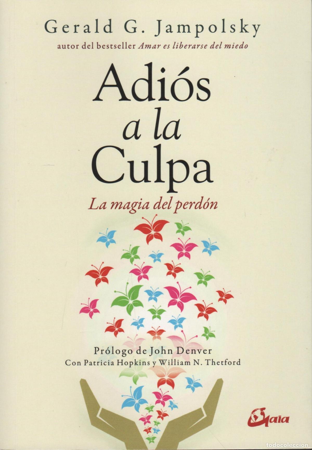 books: ADI&Oacute;S A LA CULPA. LA MAGIA DEL PERD&Oacute;N JAMPOLSKY, GERALD G. - EDITORIAL: GAIA - JAMPOLSKY, GER