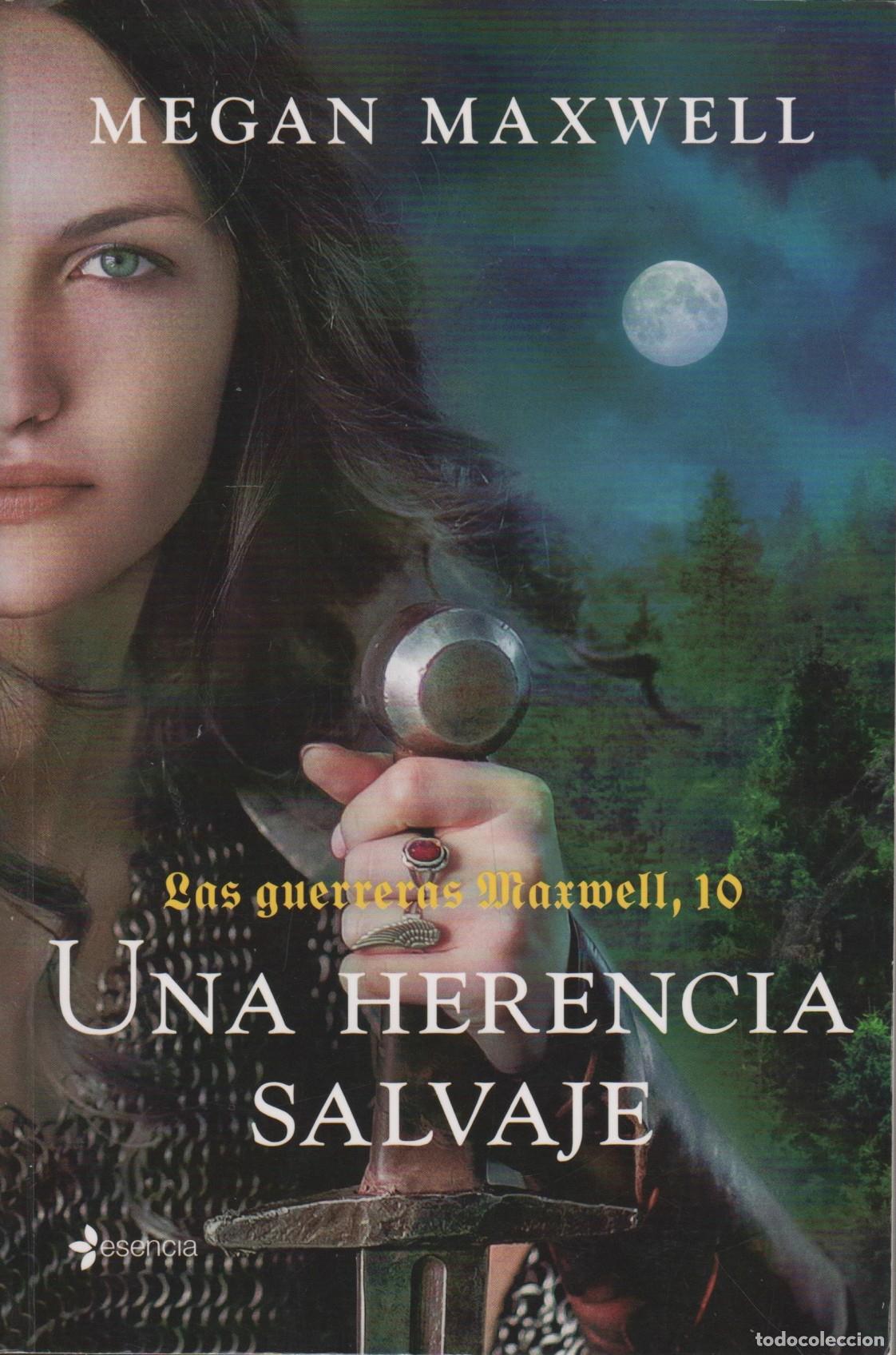 books: LAS GUERRERAS MAXWELL, 10. UNA HERENCIA SALVAJE MAXWELL, MEGAN - EDITORIAL: Esencia - MAXWELL