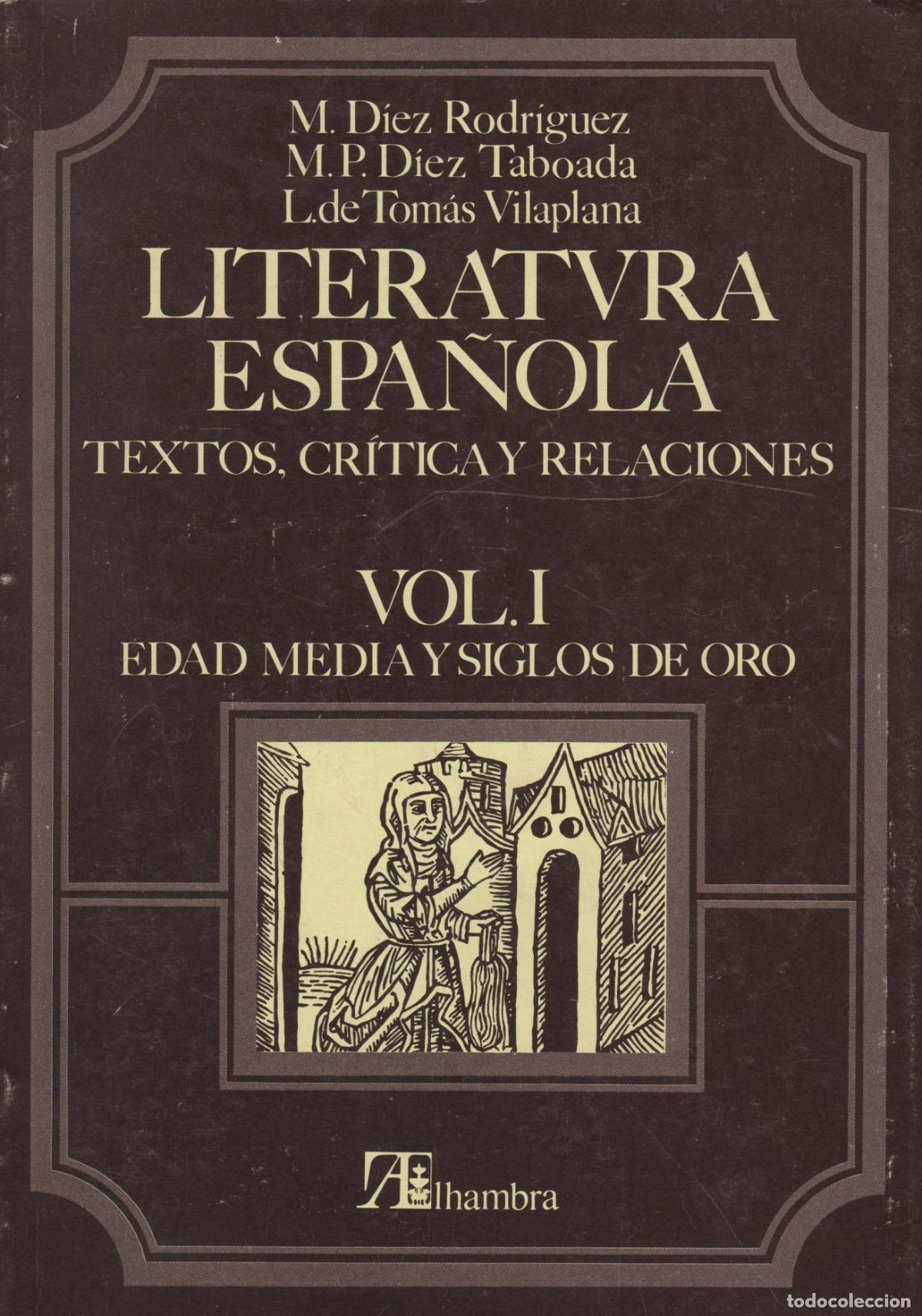 B&uuml;cher: LITERATURA ESPA&Ntilde;OLA. TEXTOS, CR&Iacute;TICA Y RELACIONES. VOL. I. EDAD MEDIA Y SIGLOS DE ORO D&Iacute;EZ RODR&Iacute;GU