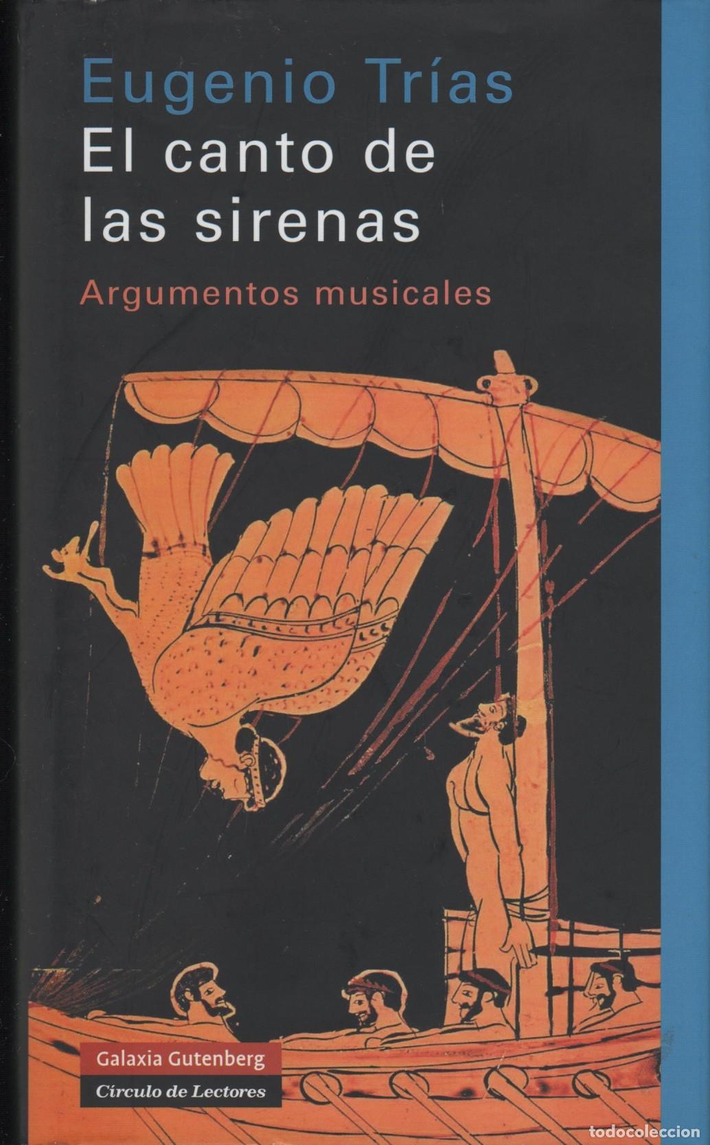 Livros em segunda m&atilde;o: EL CANTO DE LAS SIRENAS: ARGUMENTOS MUSICALES TR&Iacute;AS, EUGENIO - EDITORIAL: C&iacute;rculo de Lectores