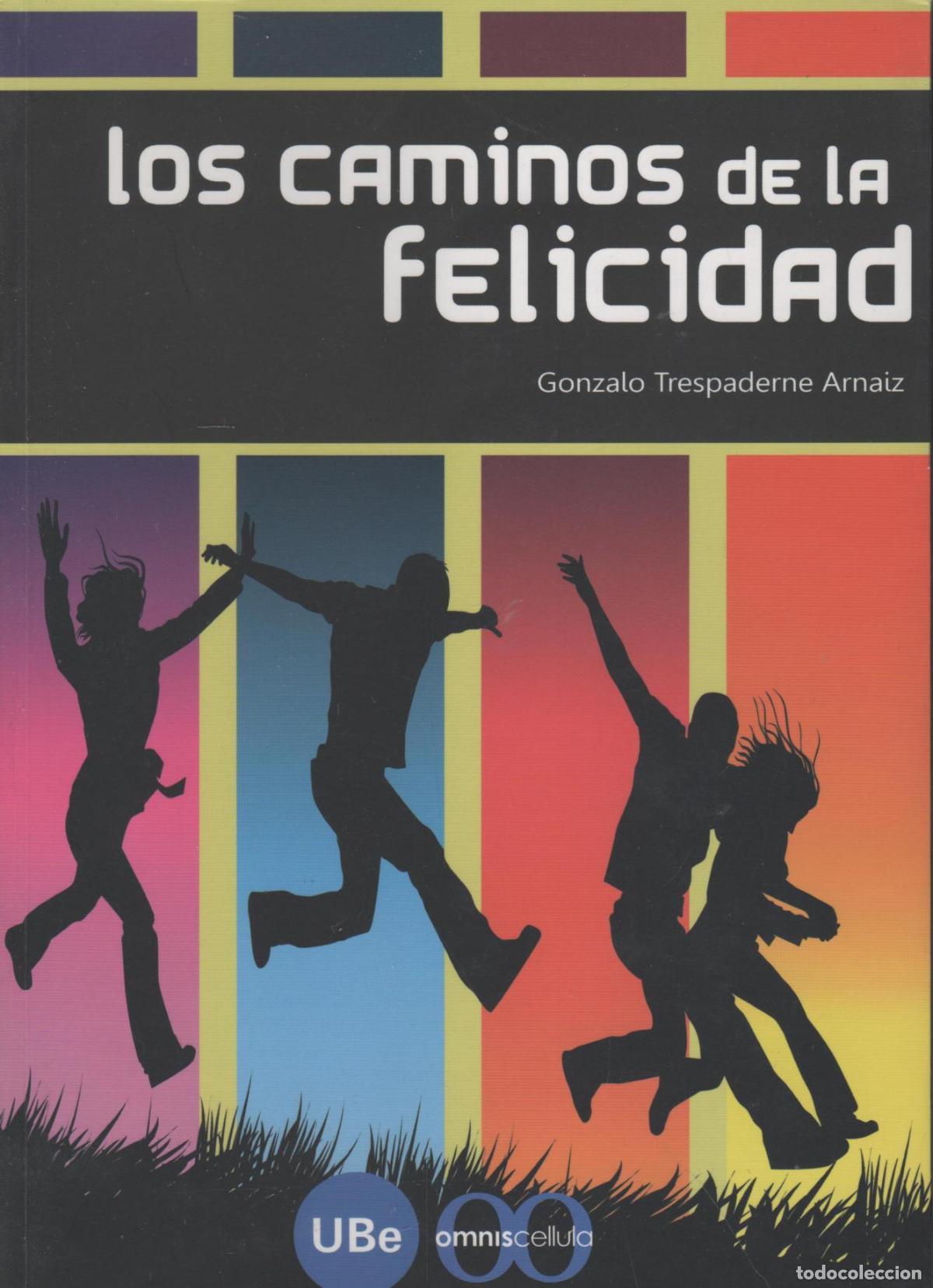 Libros: LOS CAMINOS DE LA FELICIDAD TRESPADERNE ARNAIZ GONZALO - EDITORIAL: Ube - TRESPADERNE ARNAIZ