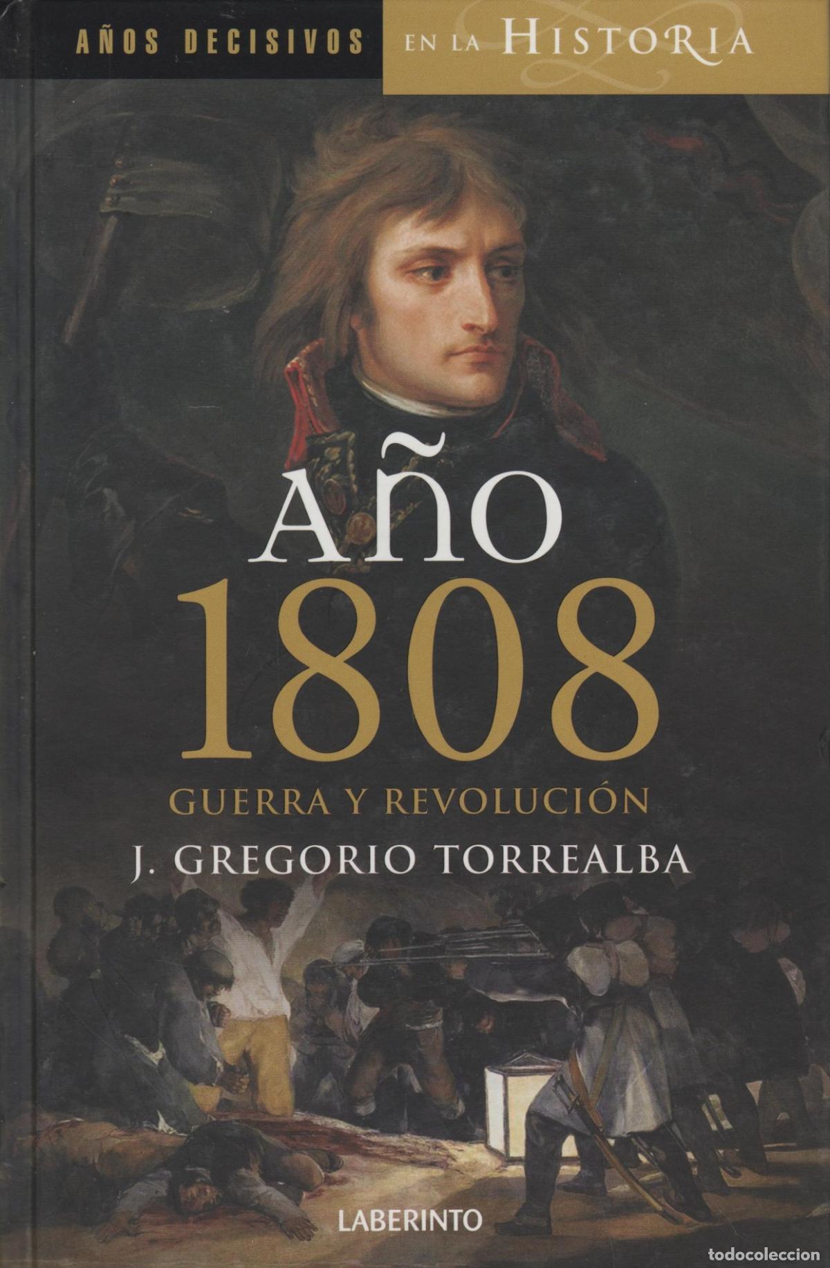 books: A&Ntilde;O 1808. GUERRA Y REVOLUCI&Oacute;N TORREALBA DOM&Iacute;NGUEZ, JES&Uacute;S GREGORIO - EDITORIAL: Laberinto - TO