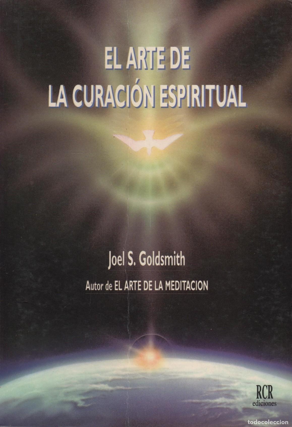 B&uuml;cher: EL ARTE DE LA CURACI&Oacute;N ESPIRITUAL. Joel S. Goldsmith - EDITORIAL: Editorial: R.C.R. - Joel S.
