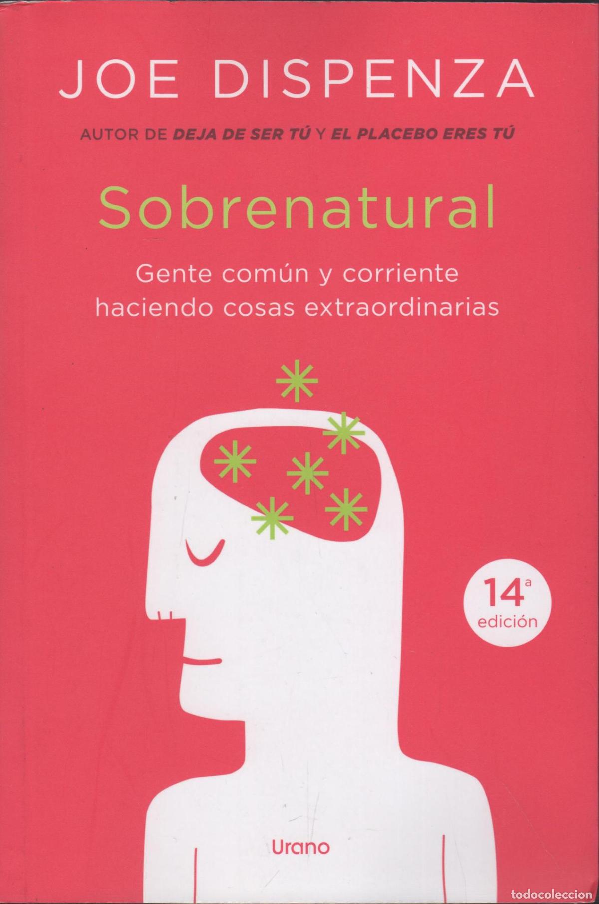 Livros em segunda m&atilde;o: SOBRENATURAL - GENTE CORRIENTE HACIENDO COSAS EXTRAORDINARIAS JOE DISPENZA - EDITORIAL: Urano