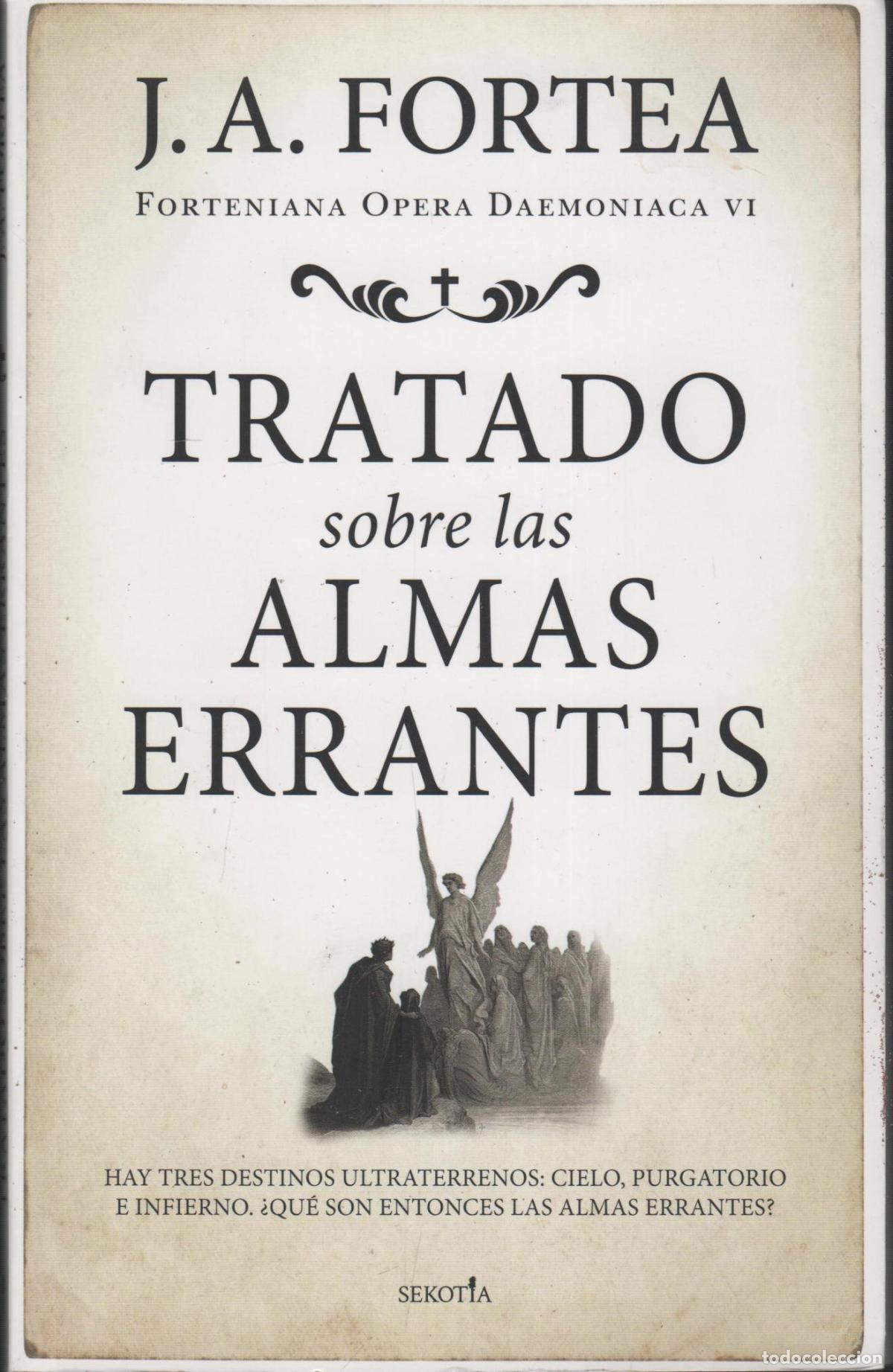 B&uuml;cher: Tratado sobre las almas errantes FORTEA, JOSE ANTONIO - EDITORIAL: SEKOTIA - FORTEA, JOSE ANT