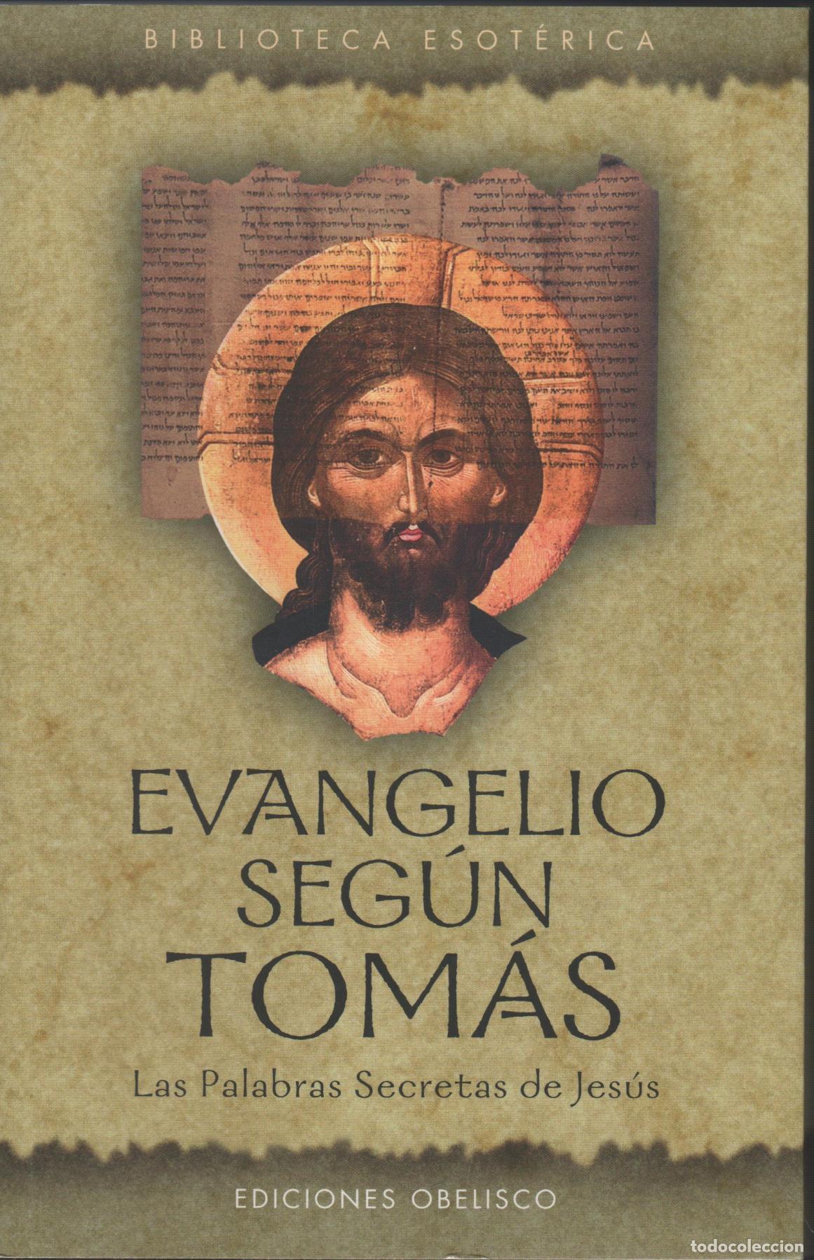 Libri di seconda mano: EVANGELIO SEG&Uacute;N TOM&Aacute;S. LAS PALABRAS SECRETAS DE JES&Uacute;S ANONIMO - EDITORIAL: OBELISCO - ANONIMO