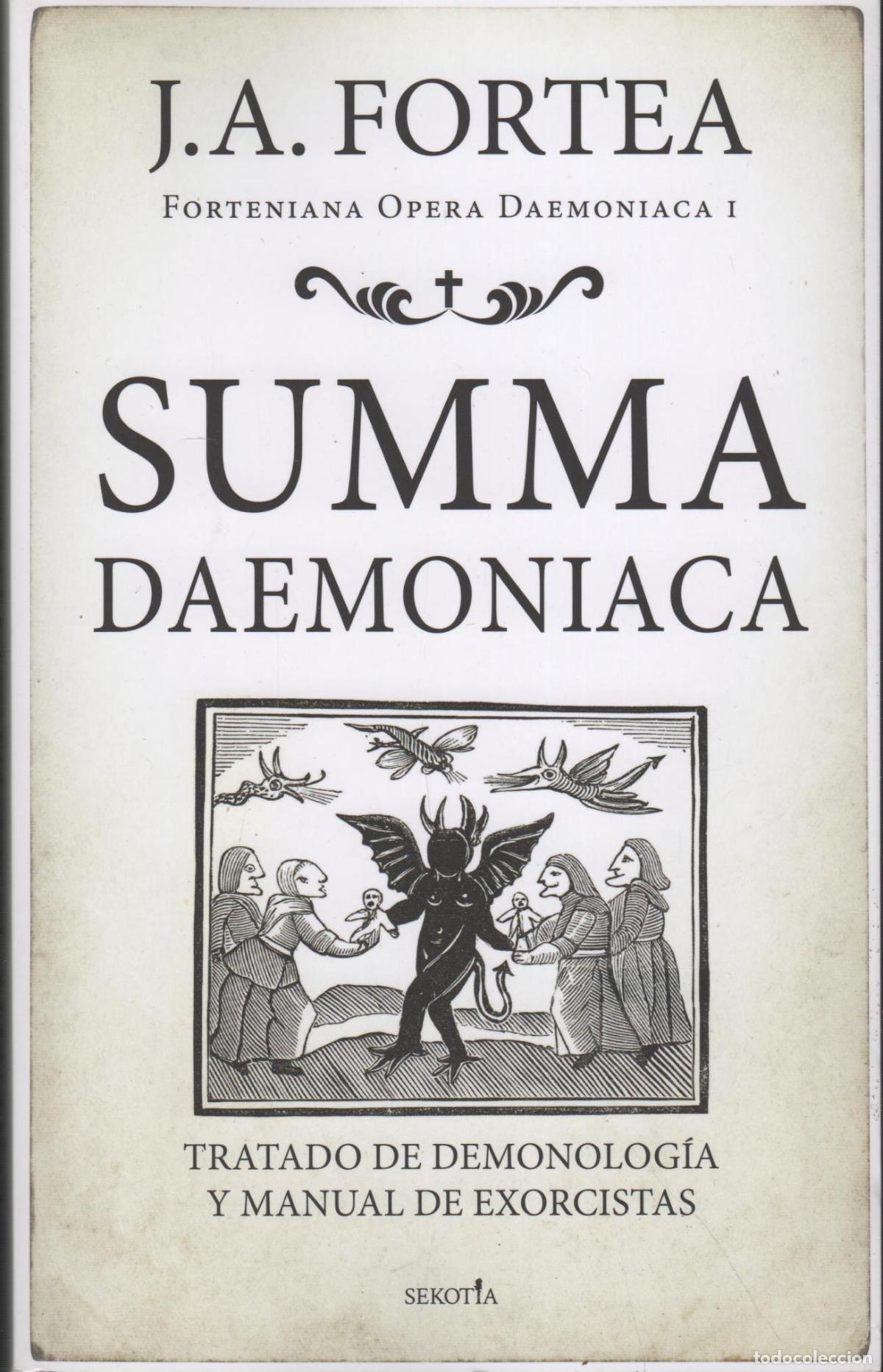 B&uuml;cher: SUMMA DAEMONIACA. TRATADO DE DEMONOLOG&Iacute;A Y MANUAL DE EXORCISTAS. FORTEA, JOSE ANTONIO - EDITO