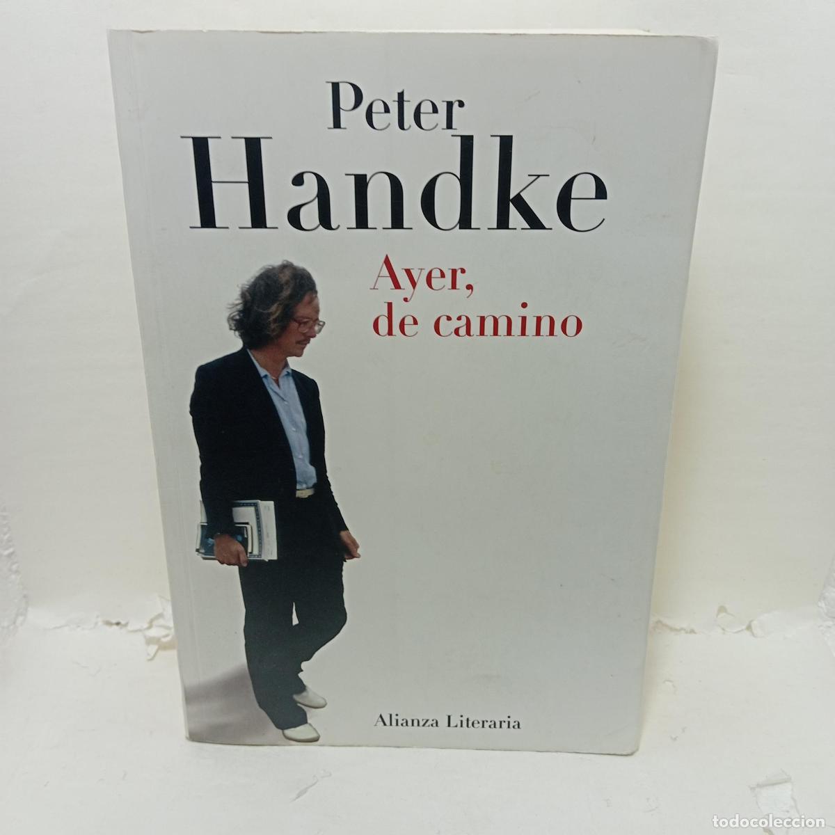 books: AYER, DE CAMINO. Anotaciones, noviembre de 1987 a julio de 1990 - Peter Handke