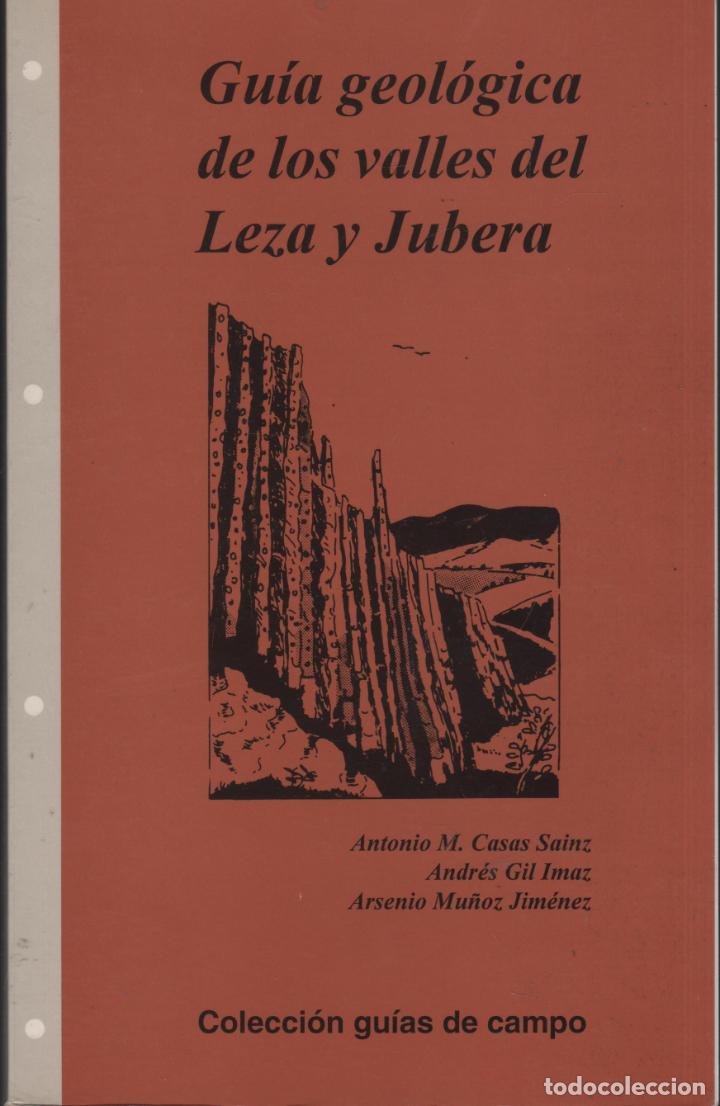 books: GUIA GEOLOGICA DE LOS VALLES DEL LEZA Y JUBERA. Casas, Antonio M. EDITORIAL: Libr.General - C