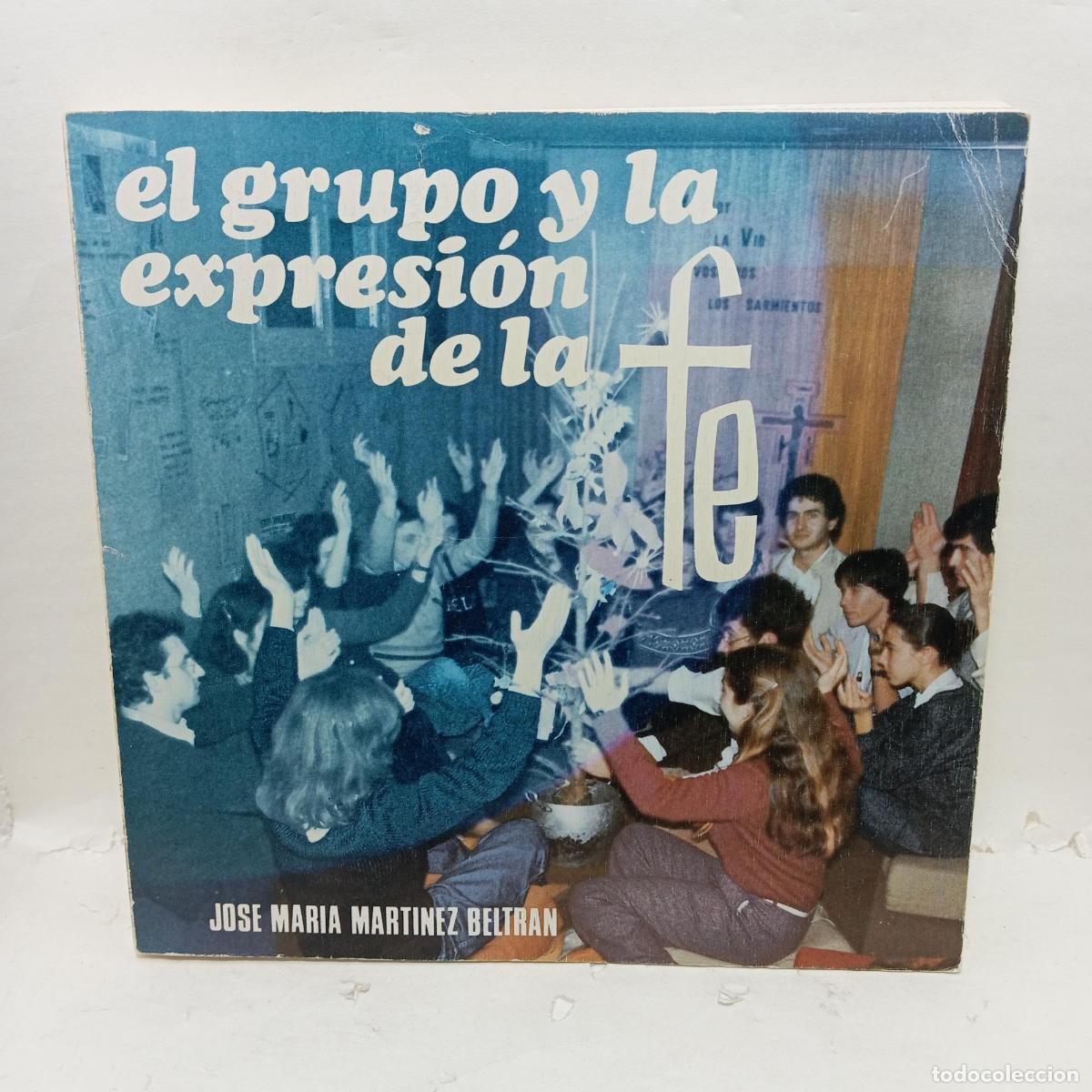 books: EL GRUPO Y LA EXPRESI&Oacute;N DE LA FE - Jos&eacute; Mar&iacute;a Mart&iacute;nez Beltr&aacute;n