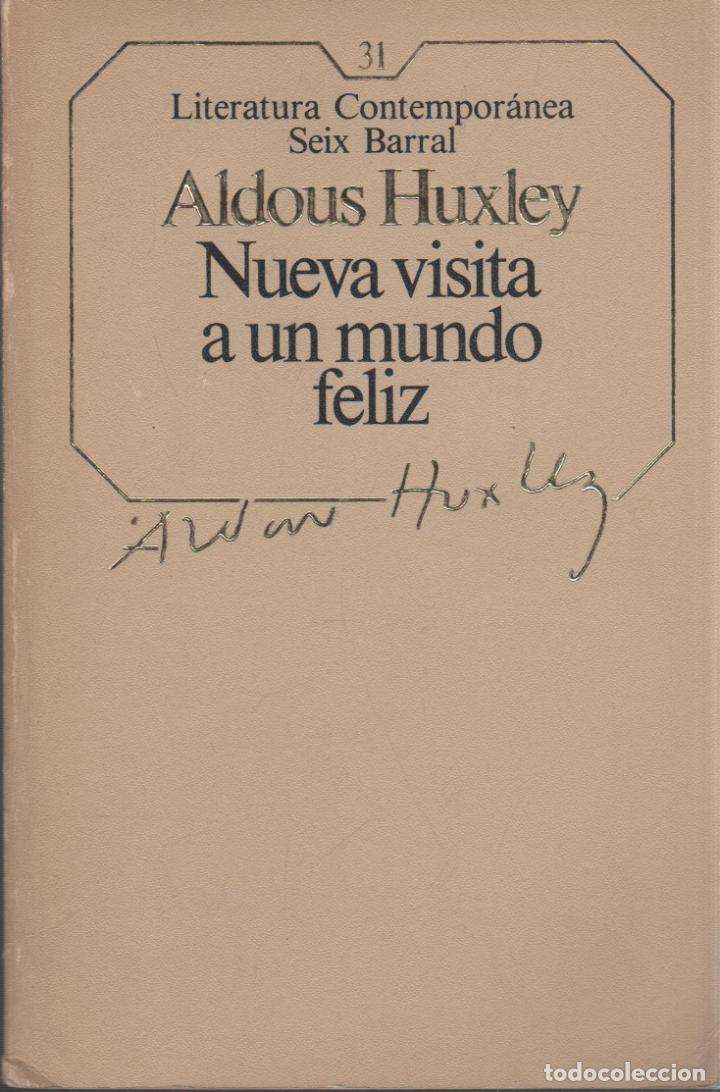 Libros: NUEVA VISITA A UN MUNDO FELIZ. Huxley, Aldous- EDITORIAL: SEIX BARRAL - Huxley, Aldous-