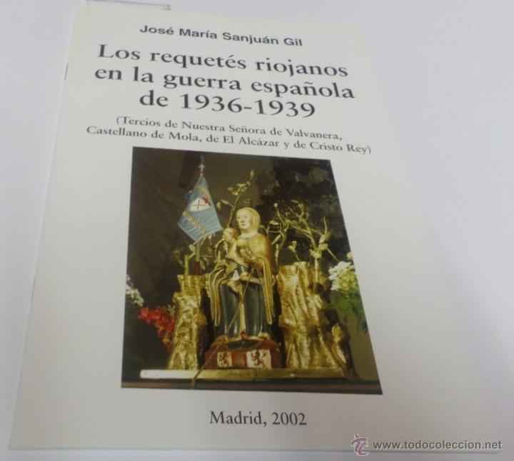 Libros: LOS REQUETES RIOJANOS EN LA GUERRA ESPA&Ntilde;OL DE 1936-1939 Sanju&aacute;n Gil, Jos&eacute; Mar&iacute;a- EDITORIAL: C