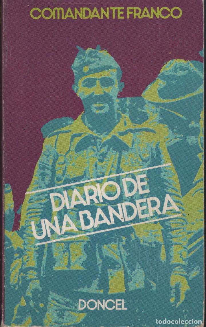 Libros: DIARIO DE UNA BANDERA. PR&Oacute;LOGO DE MANUEL AZNAR FRANCO, COMANDANTE- EDITORIAL: Doncel - FRANCO