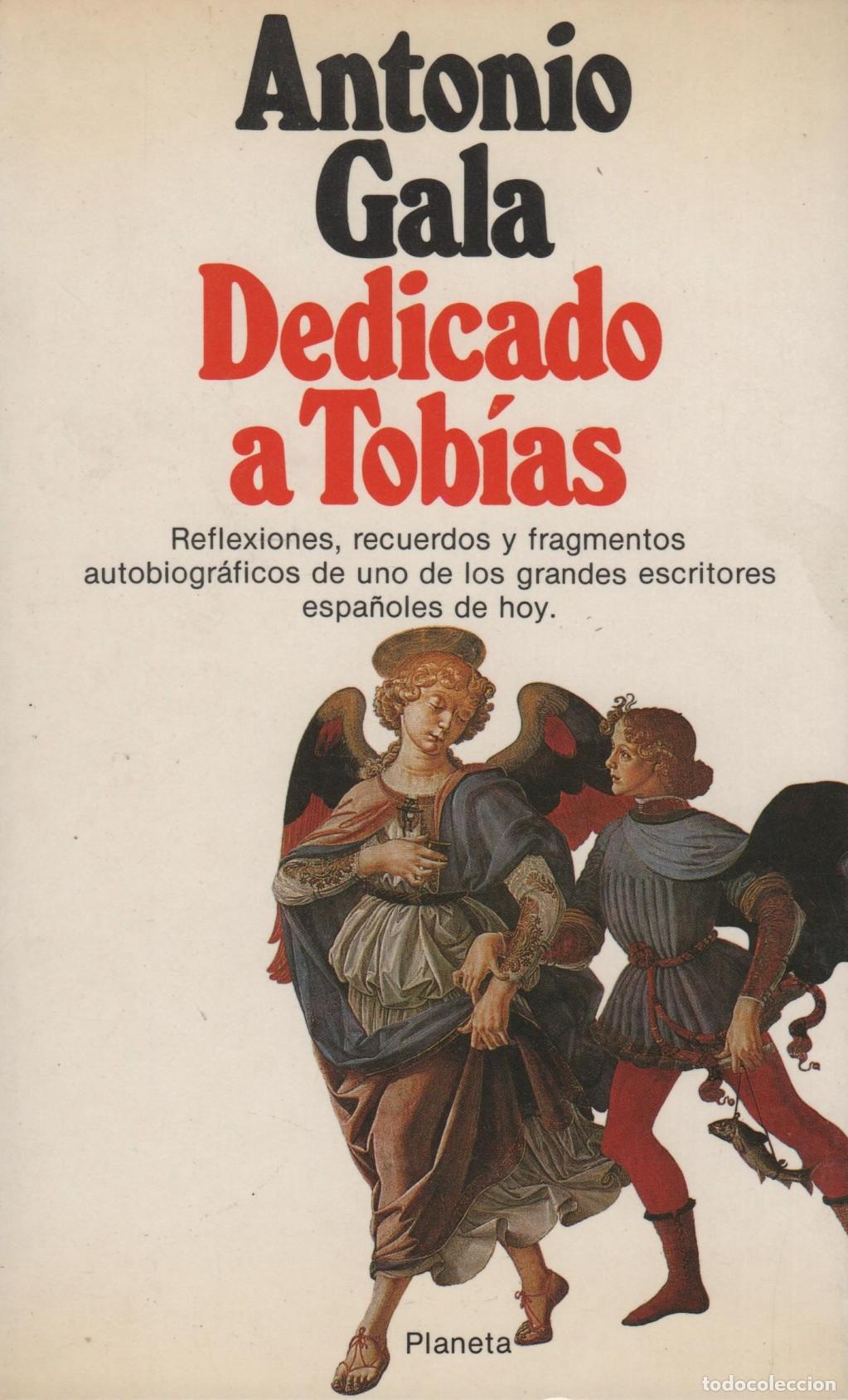 Livres: DEDICADO A TOB&Iacute;AS GALA, ANTONIO - EDITORIAL: Planeta - GALA, ANTONIO -
