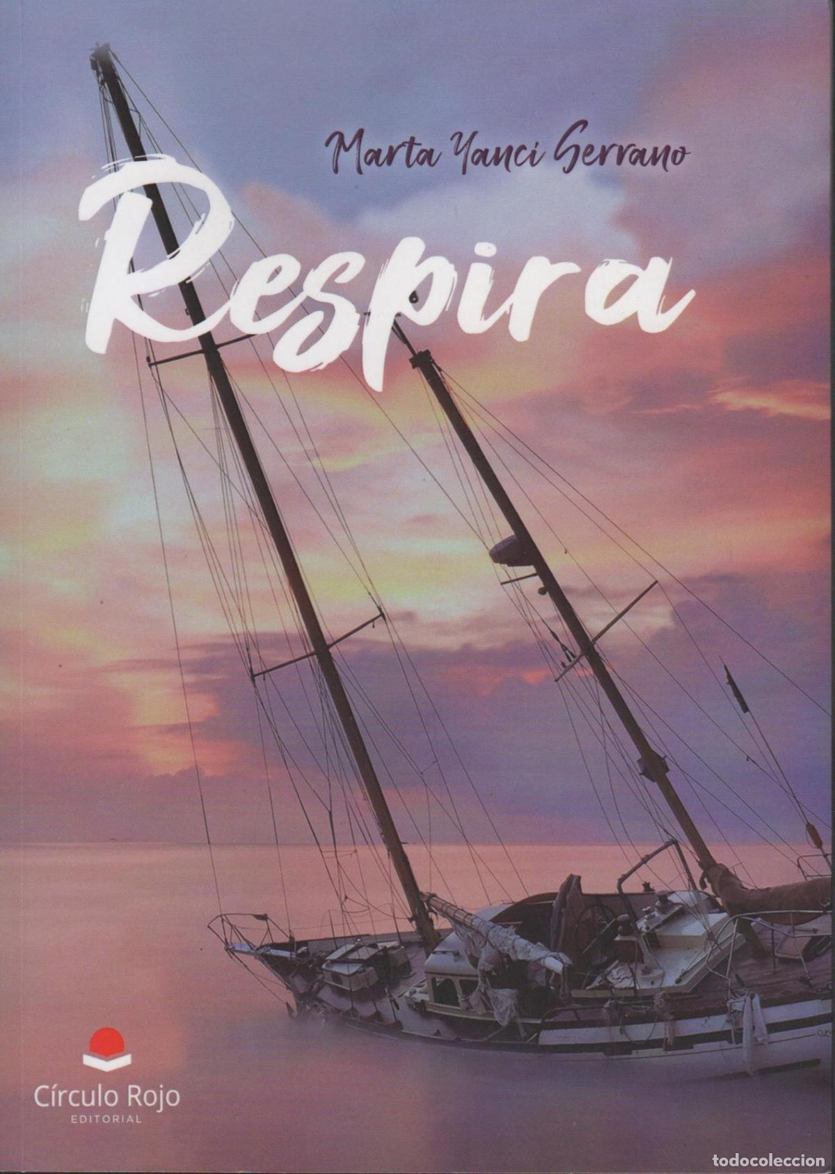 Libros: Respira Marta Yanci Serrano - EDITORIAL: Circulo Rojo - Marta Yanci Serrano - - Foto 1