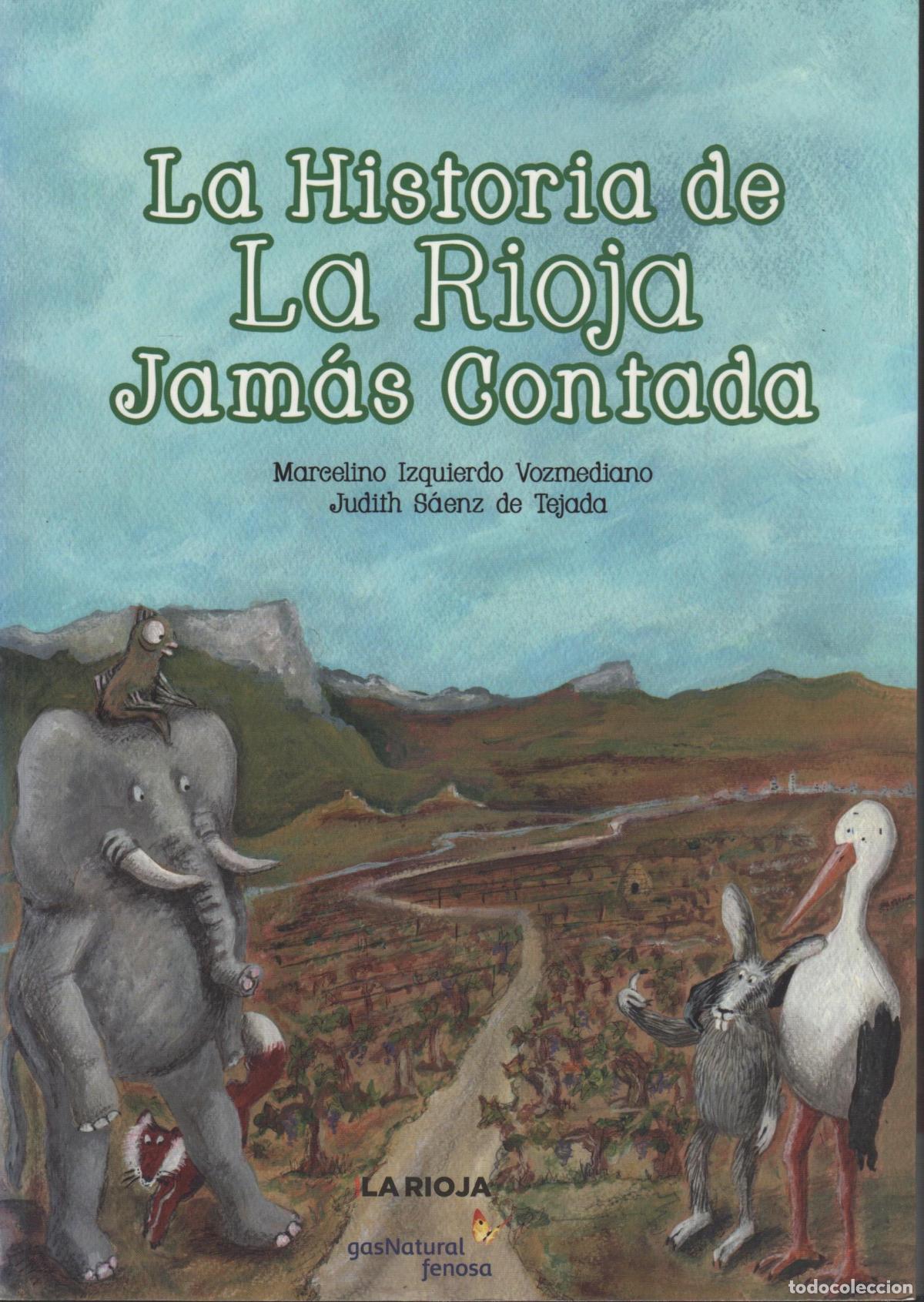 Livres: LA HISTORIA DE LA RIOJA JAM&Aacute;S CONTADA MARCELINO IZQUIERDO / JUDITH SAENZ DE TEJADA - EDITORIA