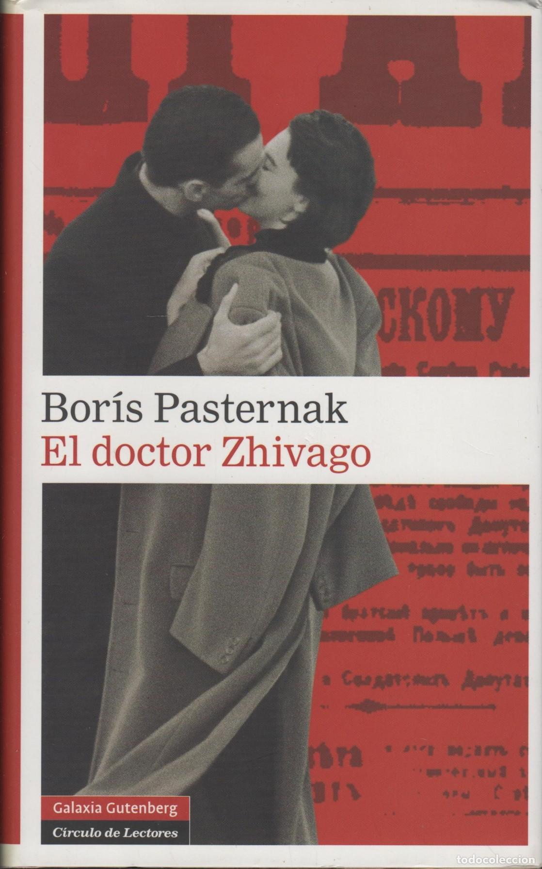 Livres: EL DOCTOR ZHIVAGO BOR&Iacute;S PASTERNAK - EDITORIAL: GALAXIA GUTENBERG - BOR&Iacute;S PASTERNAK -