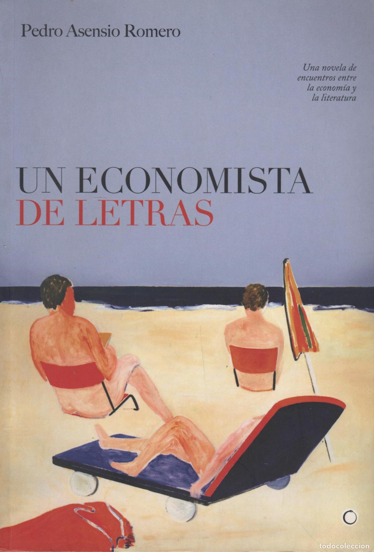Livres: UN ECONOMISTA DE LETRAS. ASENSIO ROMERO, PEDRO - EDITORIAL: Antoni Bosch Editor - ASENSIO ROM