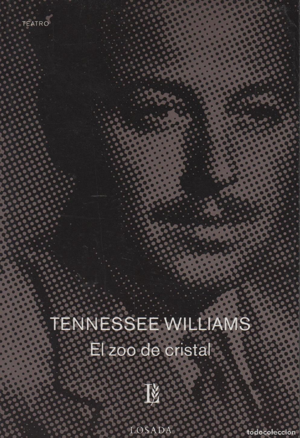 Livres: EL ZOO DE CRISTAL WILLIAMS, TENNESSEE - EDITORIAL: Losada - WILLIAMS, TENNESSEE -