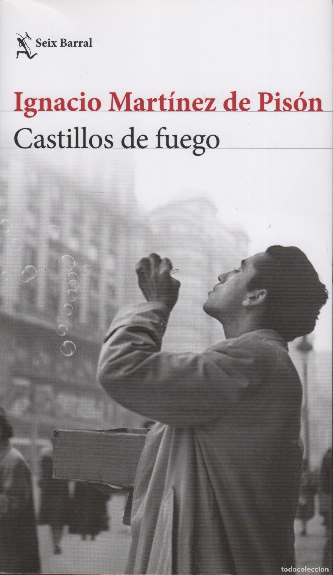 Livres: CASTILLOS DE FUEGO MART&Iacute;NEZ DE PIS&Oacute;N, IGNACIO - EDITORIAL: SEIX BARRAL - MART&Iacute;NEZ DE PIS&Oacute;N, I