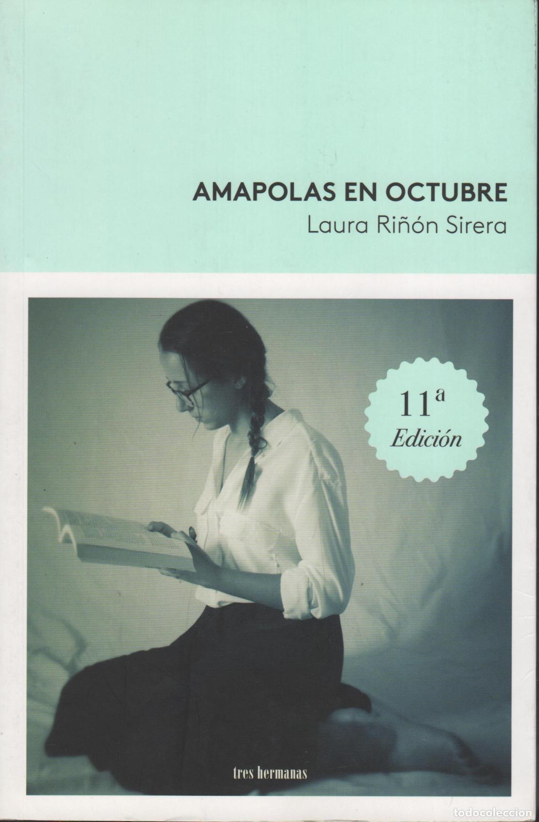 Livres: AMAPOLAS EN OCTUBRE. RI&Ntilde;ON SIRERA, LAURA.- EDITORIAL: Tres Hermanas - RI&Ntilde;ON SIRERA, LAURA.-