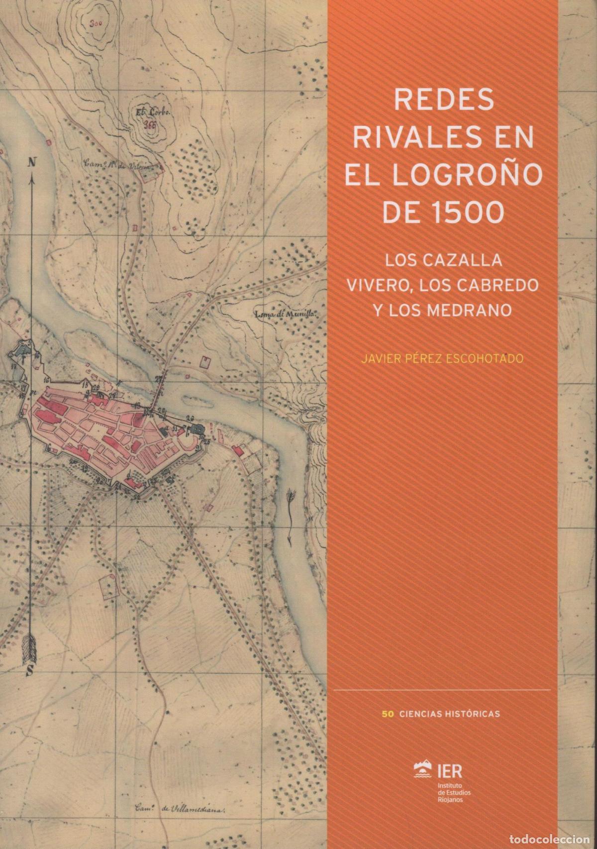 Livres: REDES RIVALES EN EL LOGRO&Ntilde;O DE 1500. LOS CAZALLA, VIVERO, LOS CABREDO Y LOS MEDRANO P&eacute;rez Escohota
