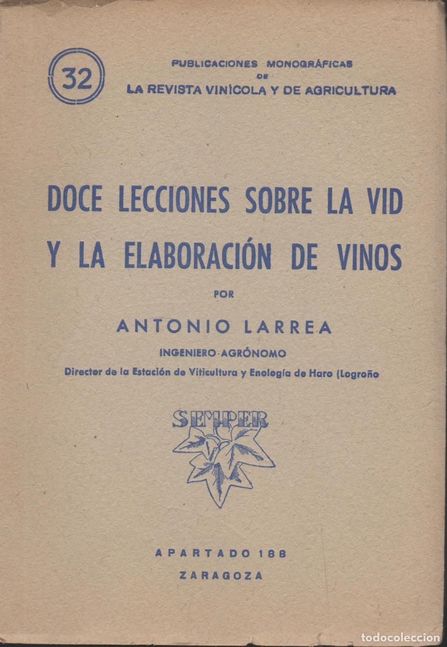Livres: DOCE LECCIONES SOBRE LA VID Y LA ELABORACI&Oacute;N DE VINOS - LARREA, ANTONIO - EDITORIAL: - LARRE