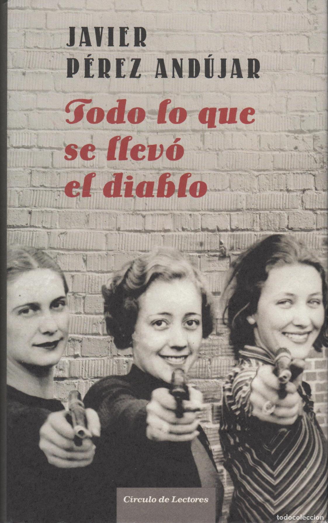 books: TODO LO QUE SE LLEV&Oacute; EL DIABLO JAVIER P&Eacute;REZ AND&Uacute;JAR - EDITORIAL: C&iacute;rculo de lectores - JAVIER
