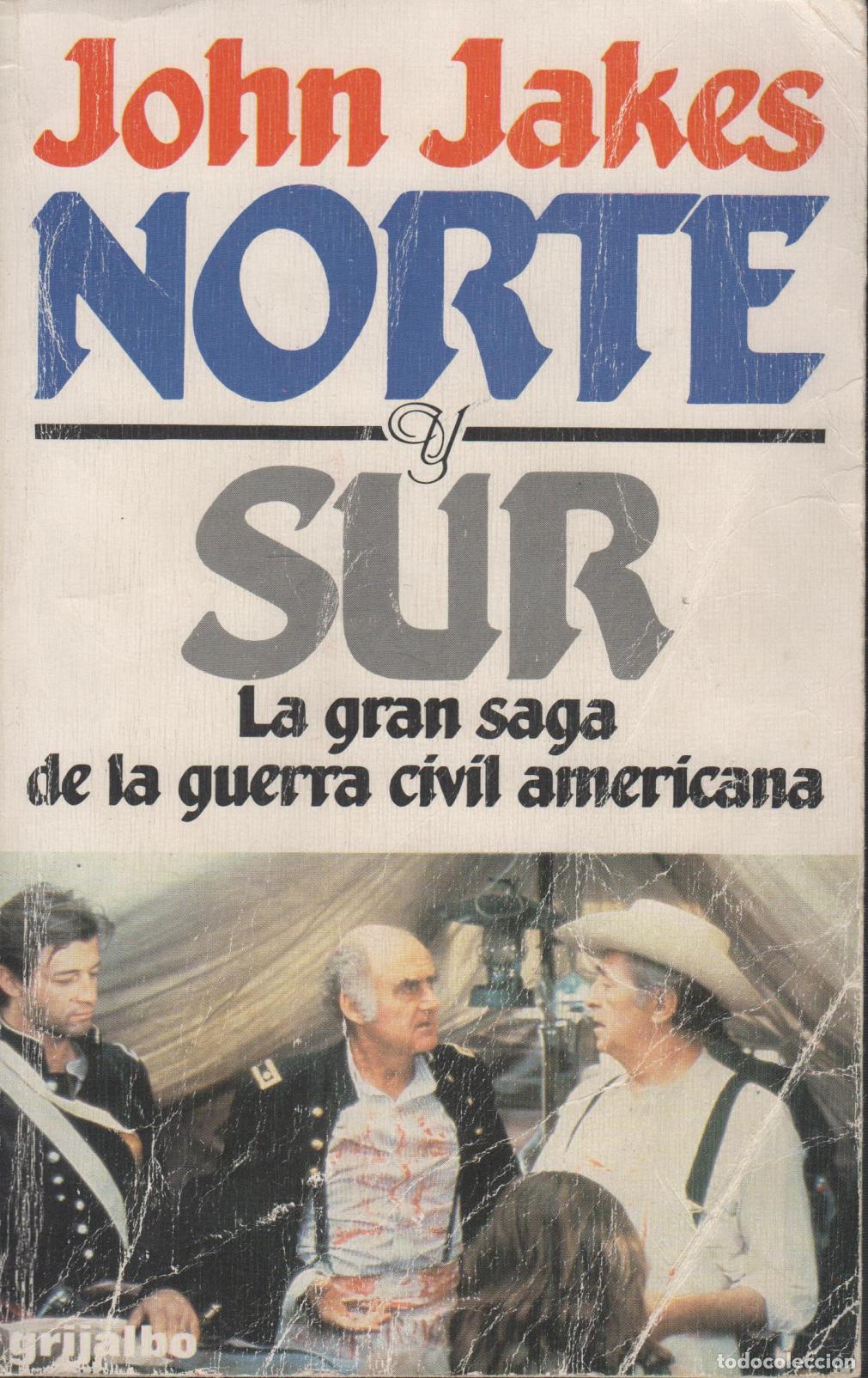 Libri di seconda mano: NORTE Y SUR LA GRAN SAGA DE LA GUERRA CIVIL AMERICANA JAKES JOHN - EDITORIAL: Grijalbo - JAKE