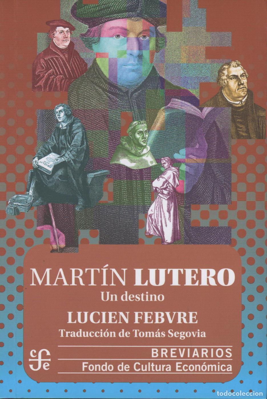 Libri di seconda mano: MART&Iacute;N LUTERO : UN DESTINO FEBVRE, LUCIEN - EDITORIAL: FCE - FEBVRE, LUCIEN -