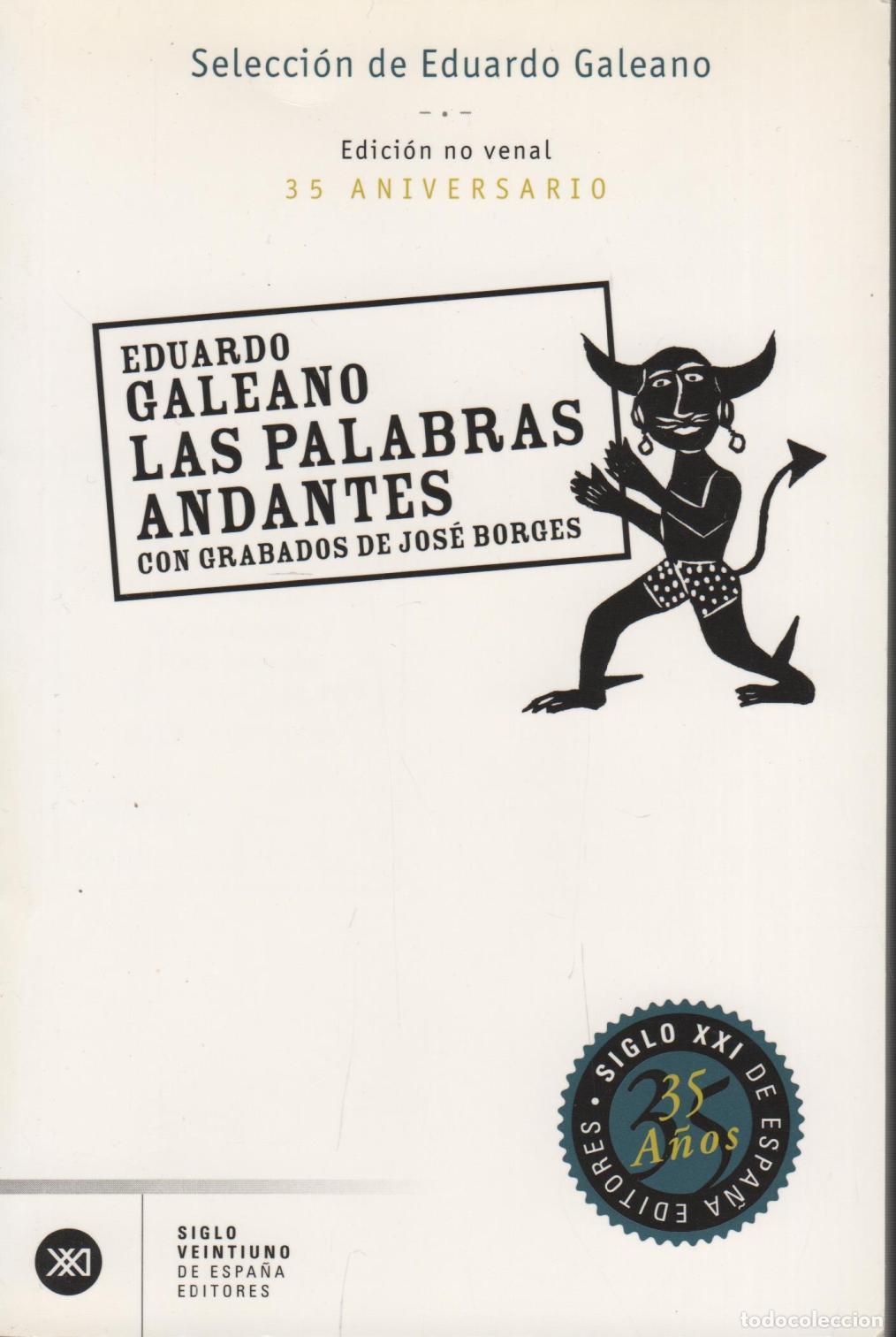 Libri di seconda mano: LAS PALABRAS ANDANTES GALEANO, EDUARDO H. - EDITORIAL: SIGLO XXI - GALEANO, EDUARDO H. -