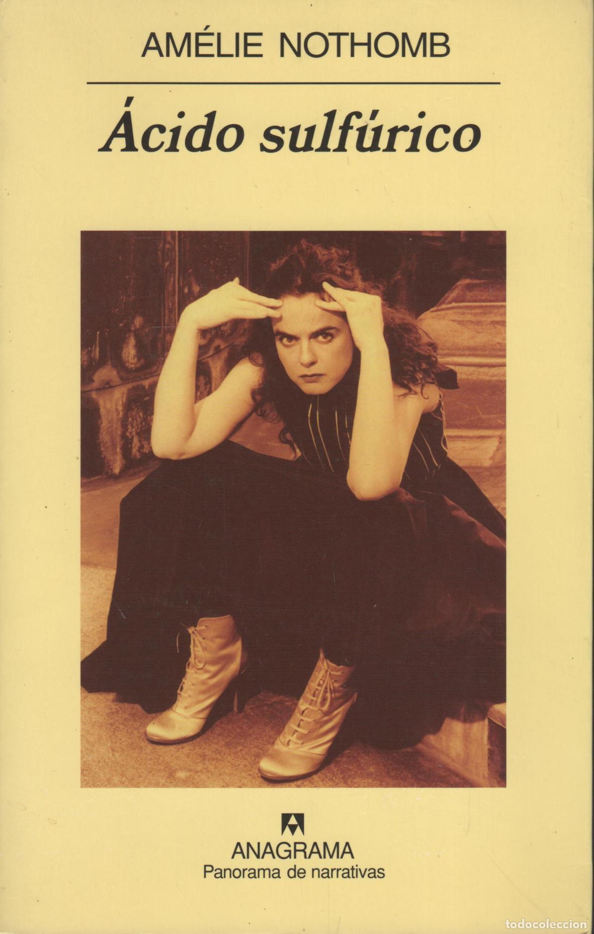 Libri di seconda mano: ACIDO SULFURICO Nothomb, Amelie- EDITORIAL: Anagrama - Nothomb, Amelie-