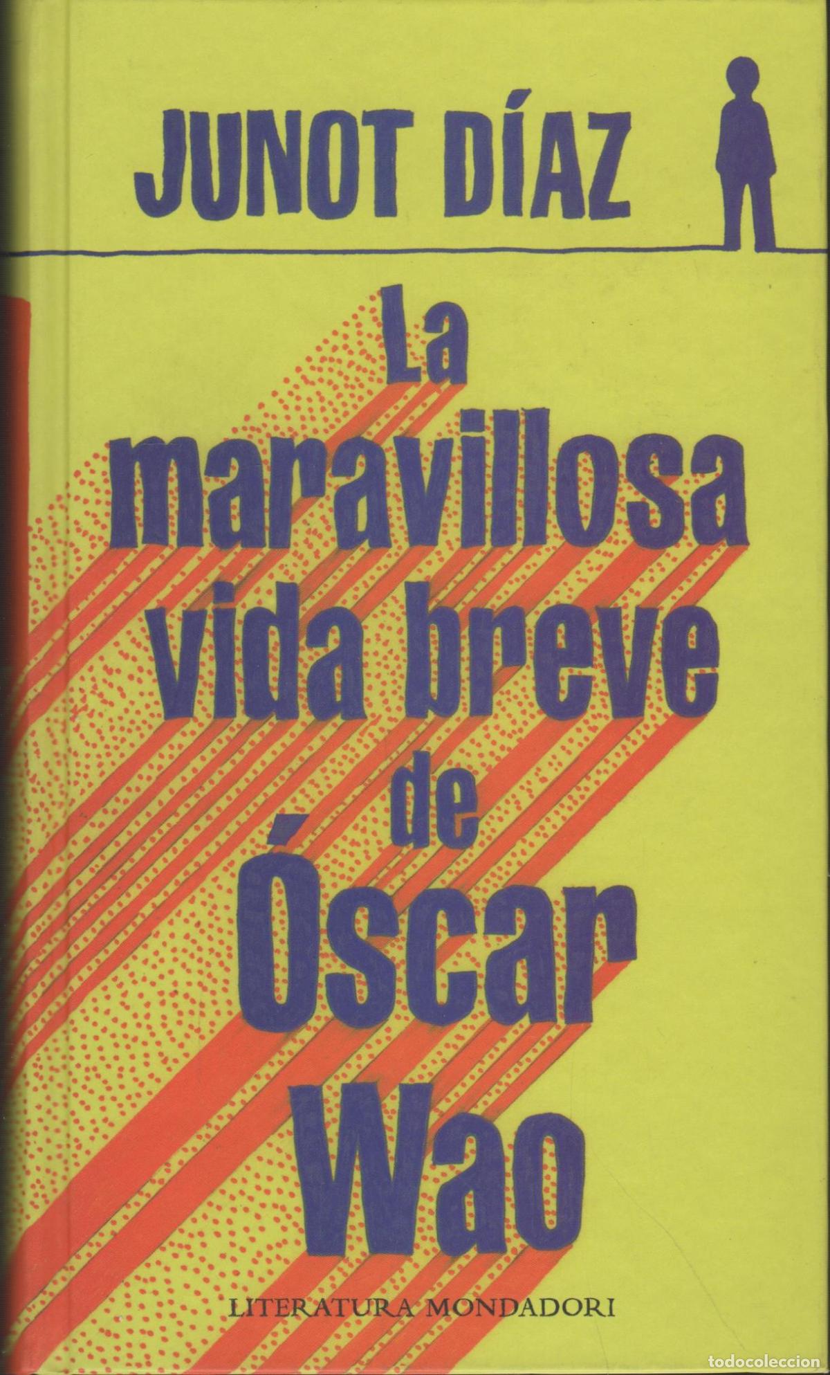 Libri di seconda mano: LA MARAVILLOSA VIDA BREVE DE &Oacute;SCAR WAO D&Iacute;AZ, JUNOT - EDITORIAL: Mondadori - D&Iacute;AZ, JUNOT -