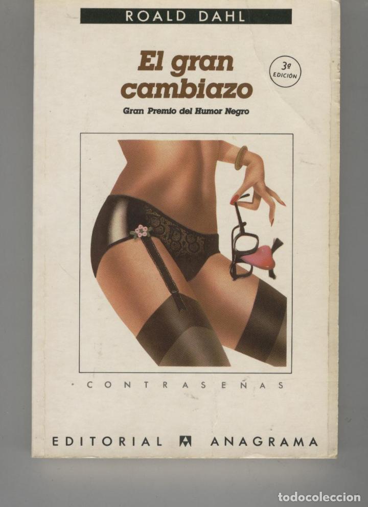 Livres: EL GRAN CAMBIAZO Dahl, Roald- EDITORIAL: Anagrama - Dahl, Roald-
