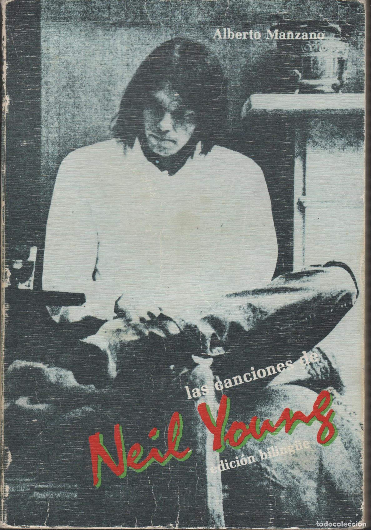 Libri di seconda mano: LAS CANCIONES DE NEIL YOUNG (EDICI&Oacute;N BILING&Uuml;E) ALBERTO MANZANO , TRADUCCI&Oacute;N Y TEXTOS. EDITORI
