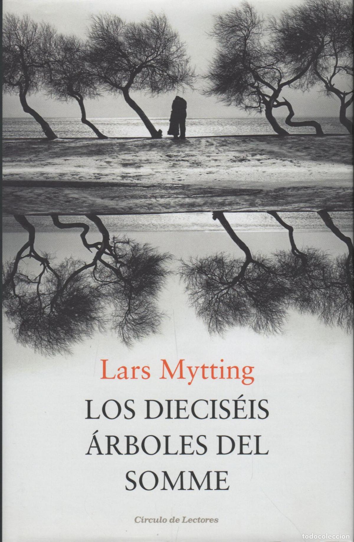 Libri di seconda mano: LOS DIECIS&Eacute;IS &Aacute;RBOLES DEL SOMME LARS MYTTING - EDITORIAL: Circulo De Lectores - LARS MYTTING
