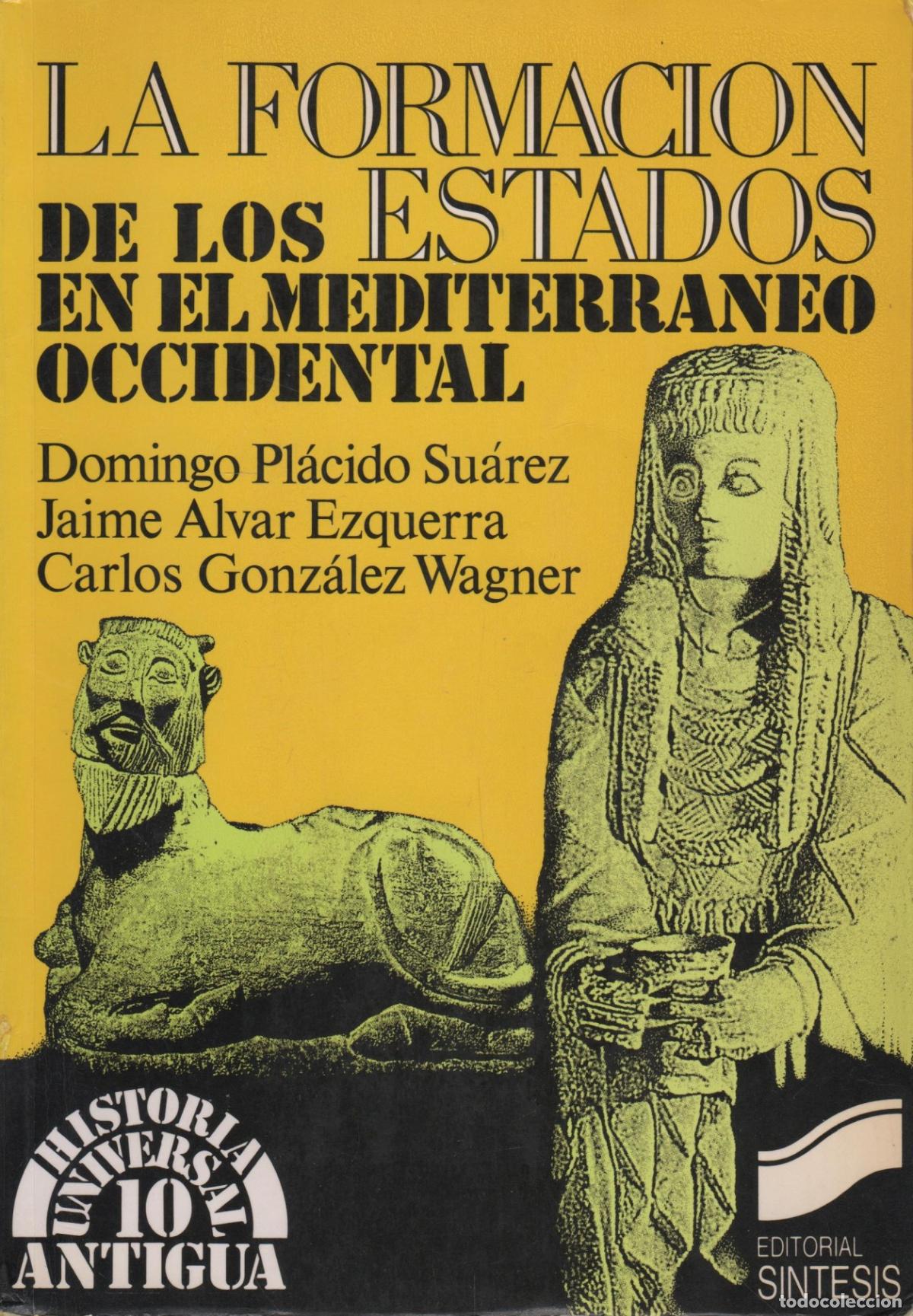 Libri di seconda mano: LA FORMACI&Oacute;N DE LOS ESTADOS EN EL MEDITERR&Aacute;NEO OCCIDENTAL PL&Aacute;CIDO, DOMINGO - GONZ&Aacute;LEZ WAGNER - AL