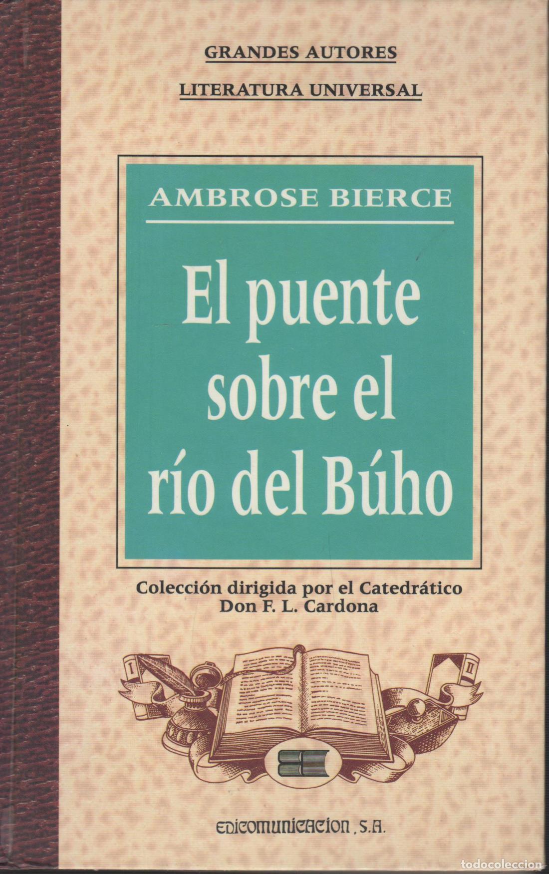 Libri di seconda mano: EL PUENTE SOBRE EL R&Iacute;O DEL B&Uacute;HO Y OTROS RELATOS BIERCE, AMBROSE - EDITORIAL: Edicomunicaci&oacute;n
