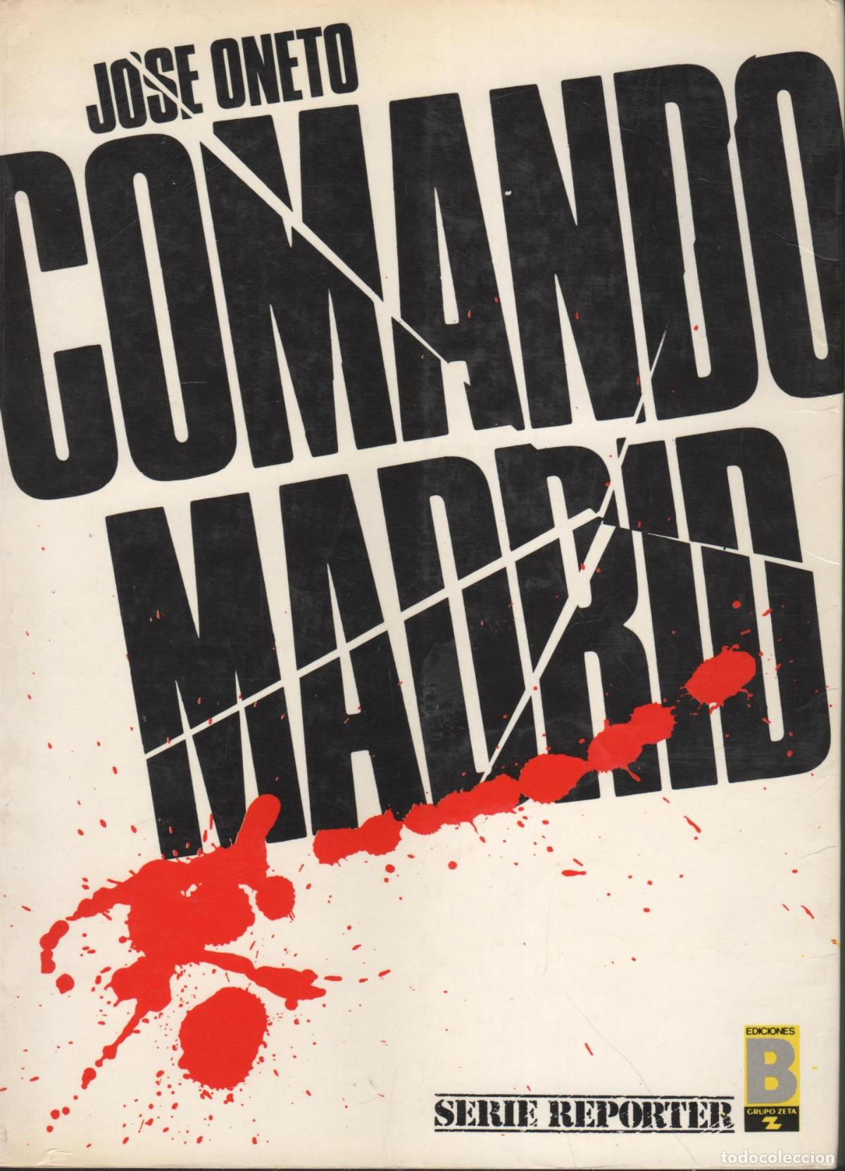 books: COMANDO MADRID JOSE ONETO - EDITORIAL: Ediciones B - JOSE ONETO -