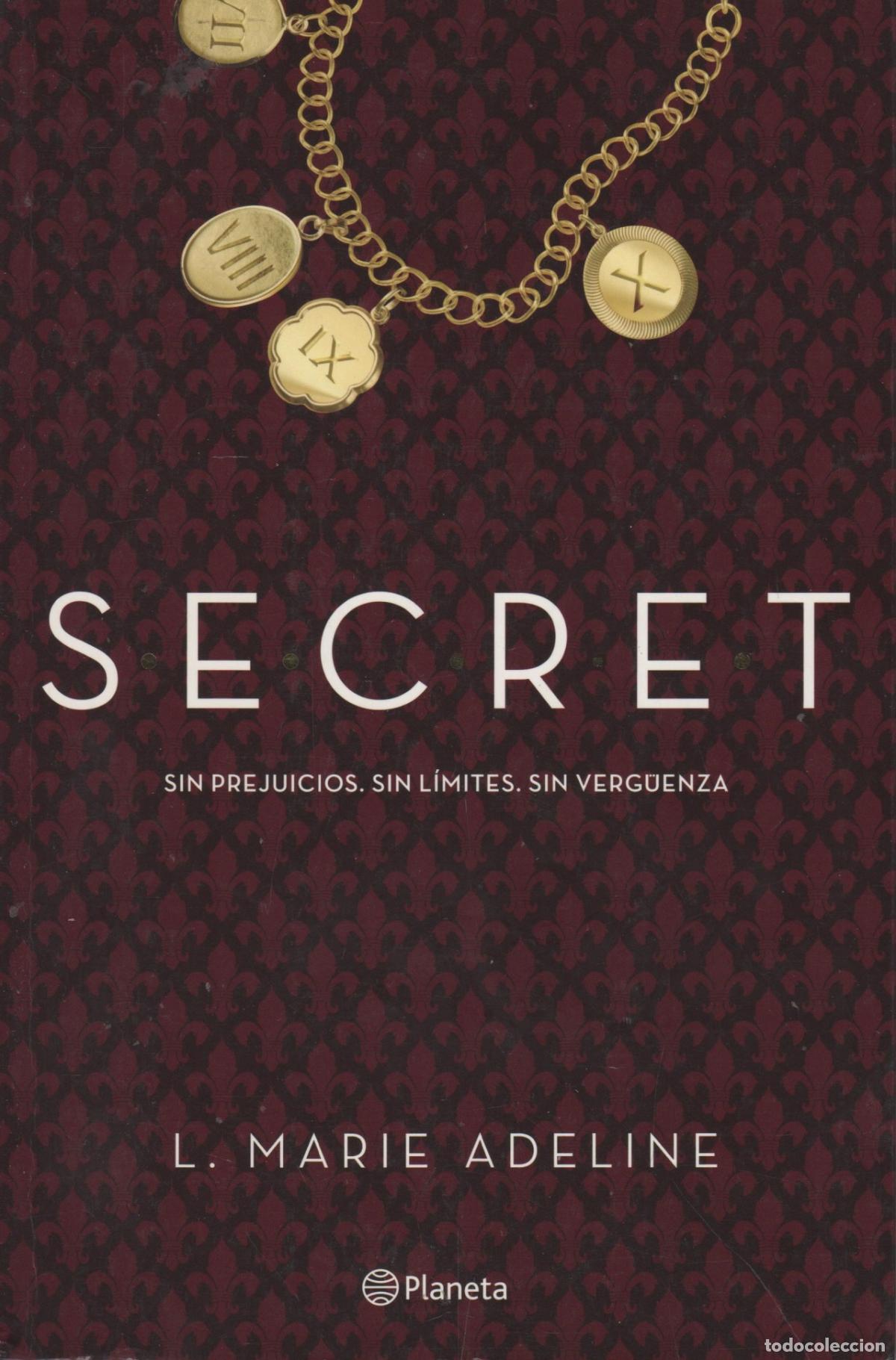 books: Secret, sin prejuicios, sin limites, sin verguenza - L. Marie Adeline - EDITORIAL: Planeta -