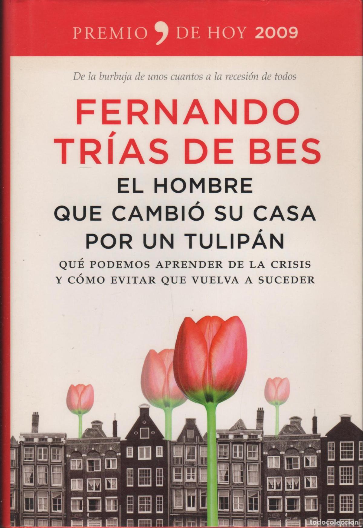 books: EL HOMBRE QUE CAMBI&Oacute; SU CASA POR UN TULIP&Aacute;N FERNANDO TRIAS DE BES - EDITORIAL: Temas de Hoy -