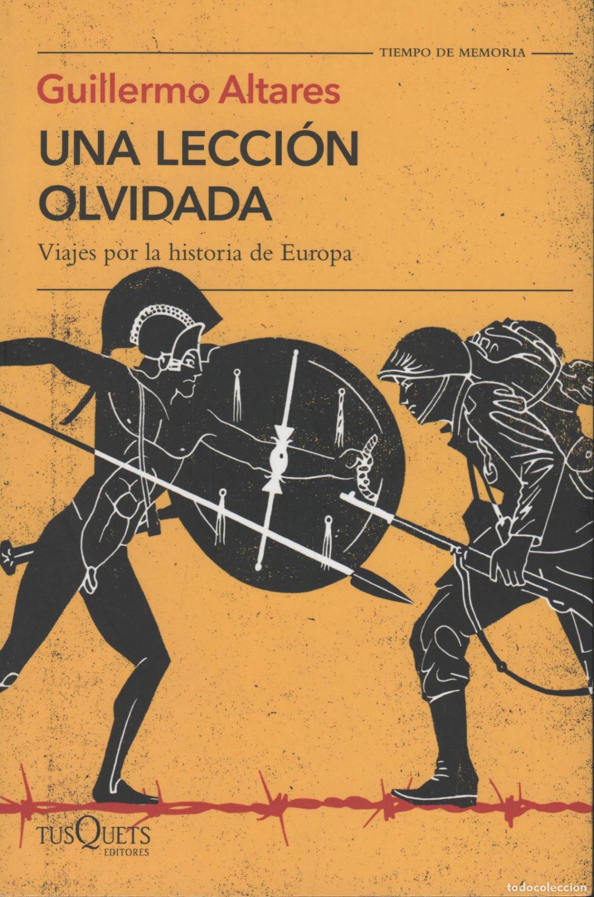 Libri di seconda mano: UNA LECCI&Oacute;N OLVIDADA : VIAJES POR LA HISTORIA DE EUROPA ALTARES, GUILLERMO - EDITORIAL: Tusqu