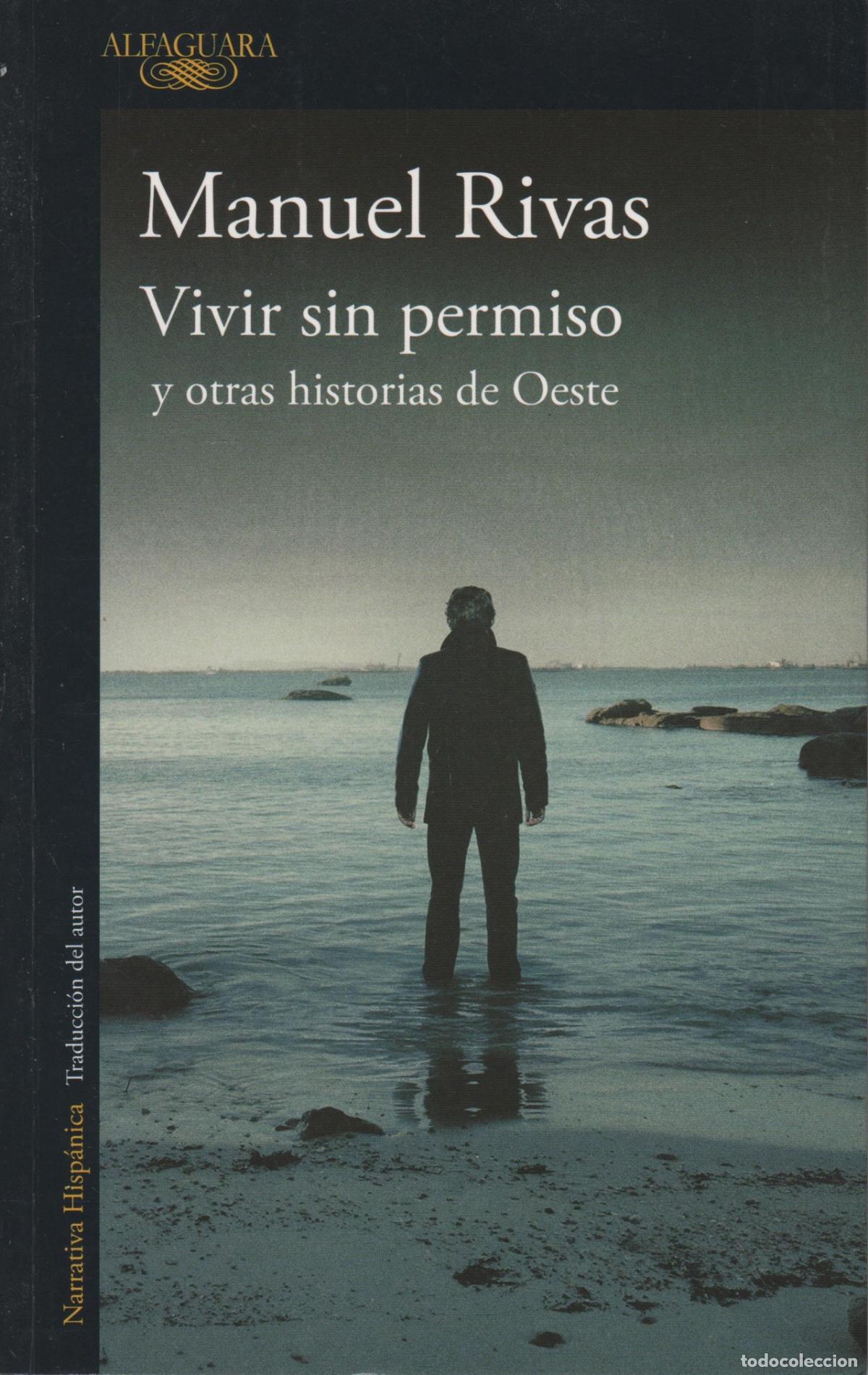 B&uuml;cher: VIVIR SIN PERMISO Y OTRAS HISTORIAS DE OESTE RIVAS, MANUEL - EDITORIAL: Alfaguara - RIVAS, MA