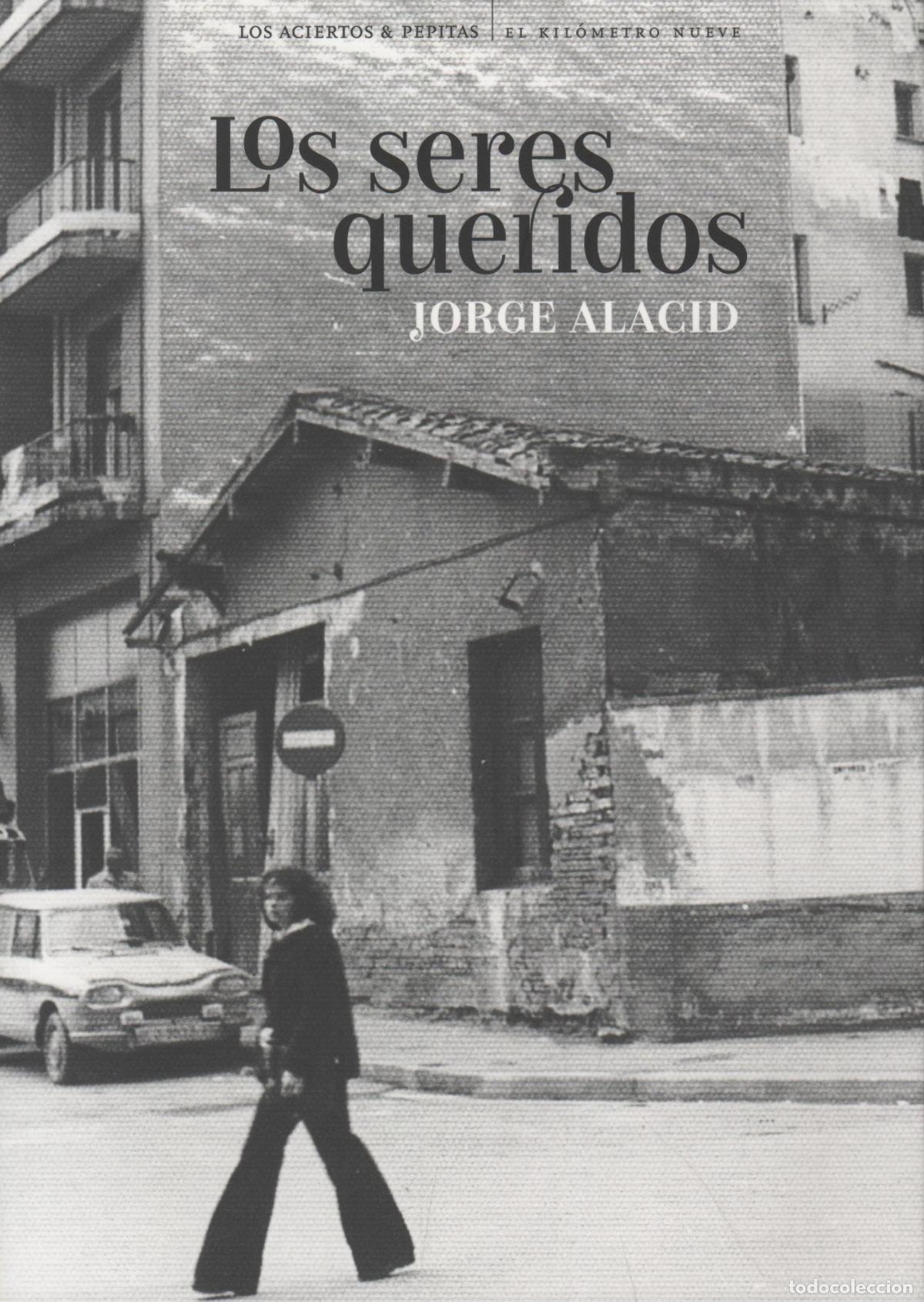 Livres: LOS SERES QUERIDOS ALACID, JORGE - EDITORIAL: Pepitas de calabraza - ALACID, JORGE -