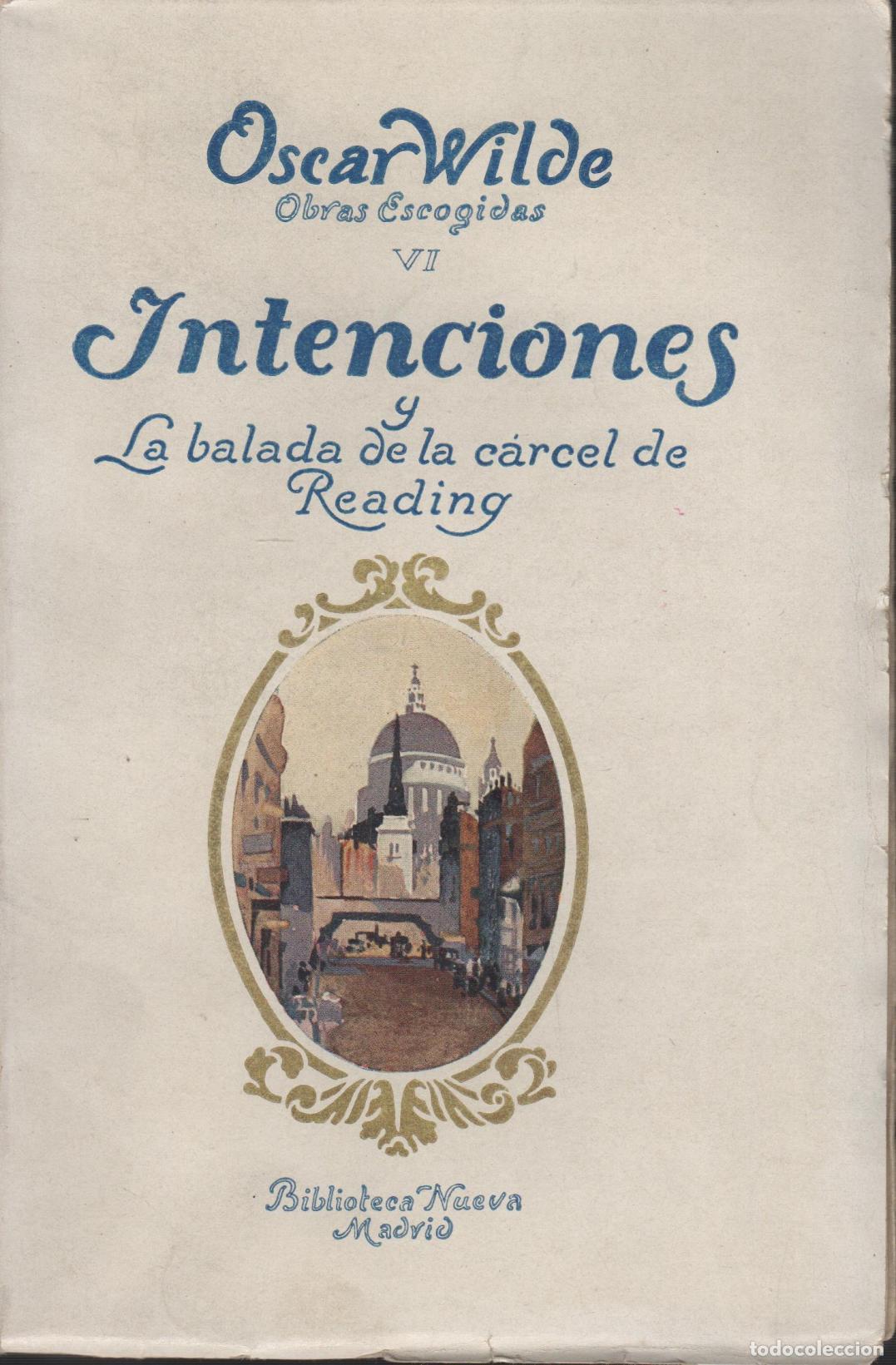 B&uuml;cher: INTENCIONES Y LA BALADA DE LA C&Aacute;RCEL DE READING WILDE, OSCAR - EDITORIAL: Biblioteca Nueva -