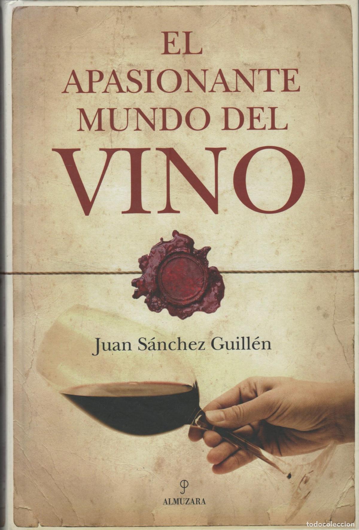 Livros em segunda m&atilde;o: EL APASIONANTE MUNDO DEL VINO JUAN S&Aacute;NCHEZ GUILL&Eacute;N - EDITORIAL: Almuzara - JUAN S&Aacute;NCHEZ GUILL