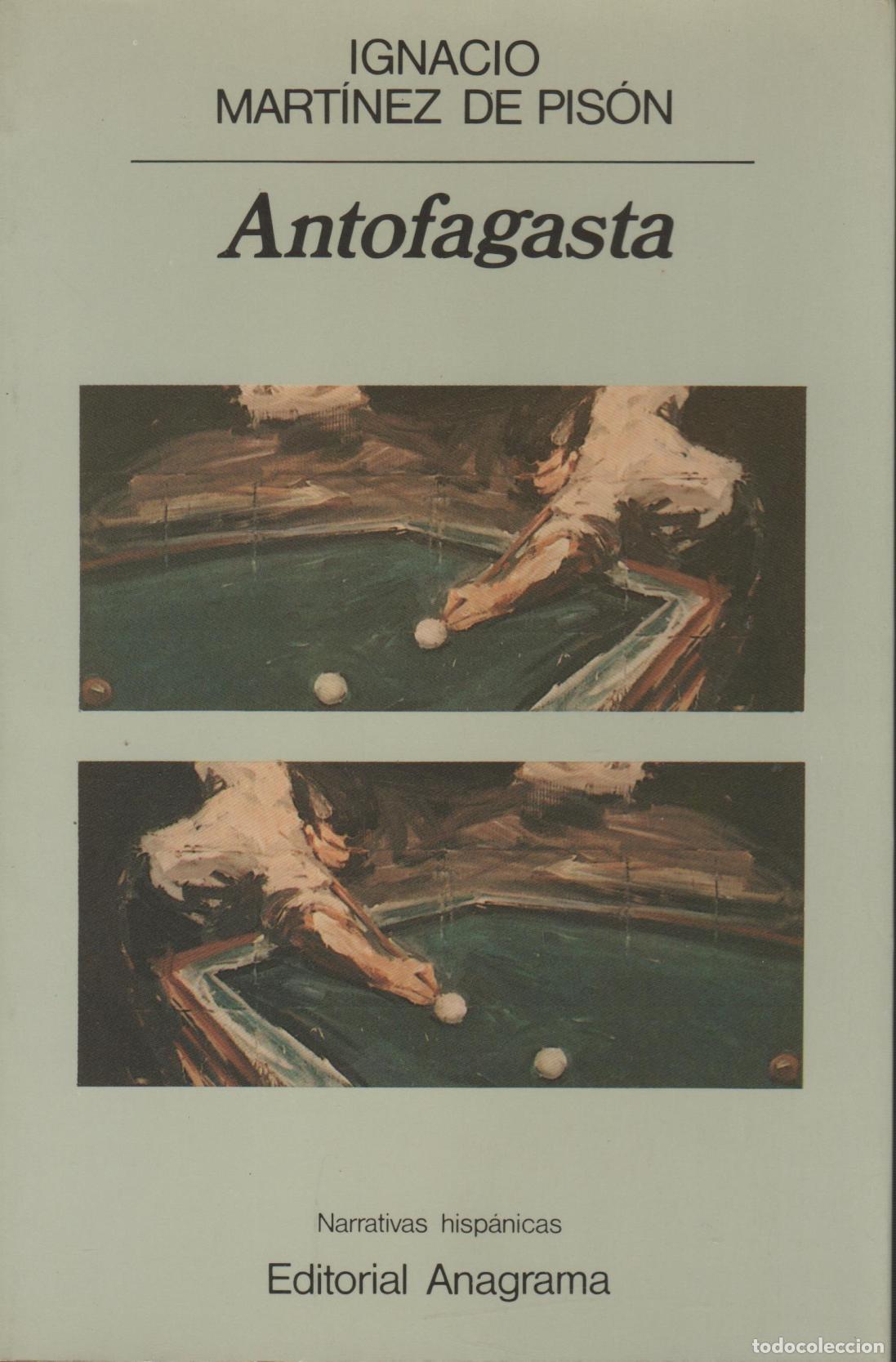 Libros: ANTOFAGASTA MART&Iacute;NEZ DE PIS&Oacute;N, IGNACIO - EDITORIAL: Anagrama. - MART&Iacute;NEZ DE PIS&Oacute;N, IGNACIO - - Foto 1