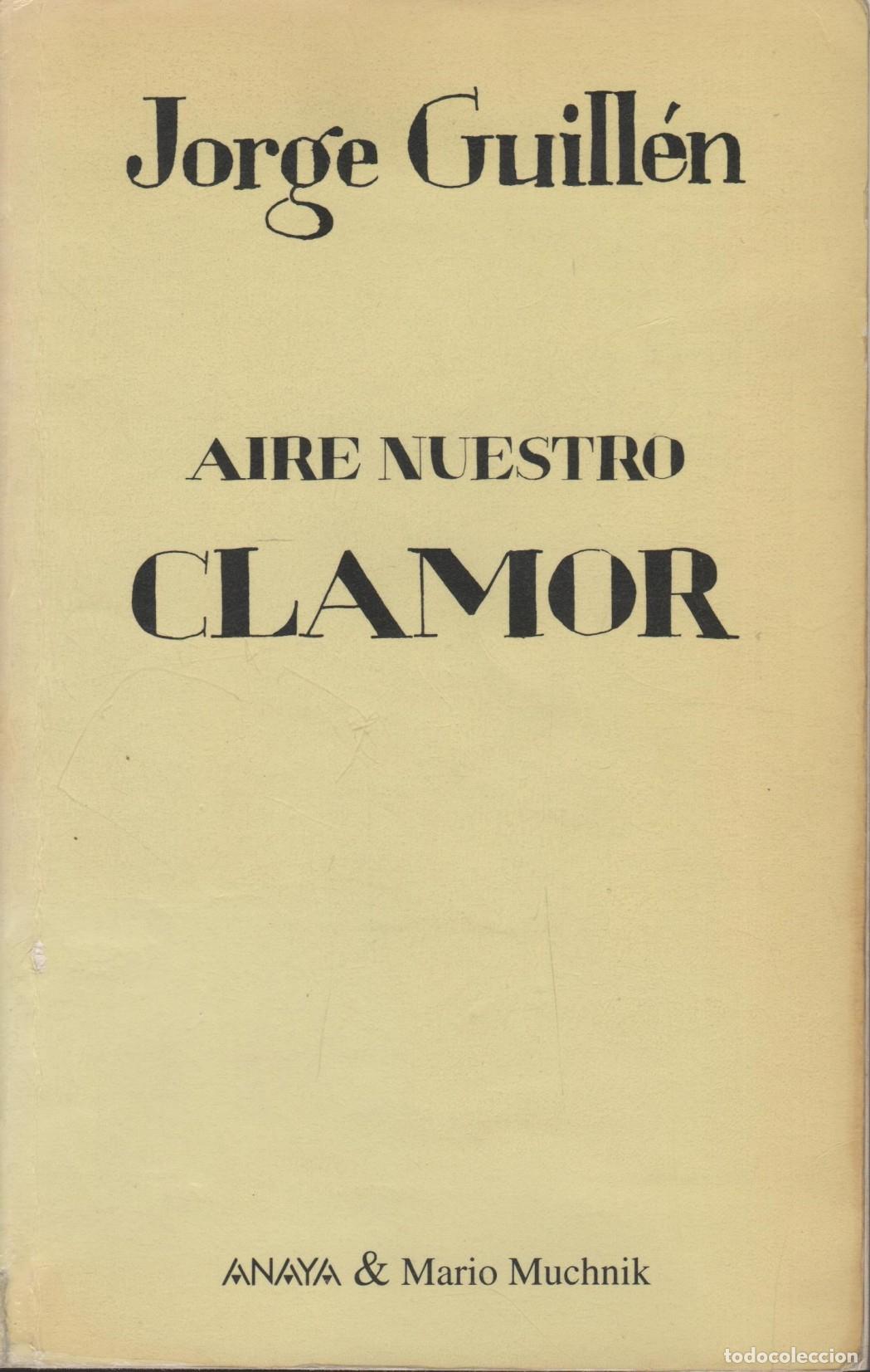 B&uuml;cher: AIRE NUESTRO. CLAMOR. GUILLEN, JORGE.- EDITORIAL: Anaya & Mario Muchnik - GUILLEN, JORGE.-