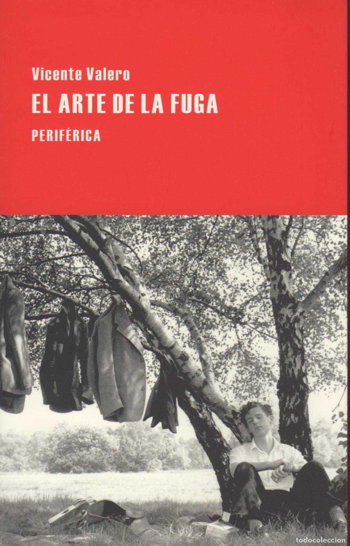 B&uuml;cher: El Arte De La Fuga Vicente Valero - EDITORIAL: EDITORIAL PERIFERICA - Vicente Valero -